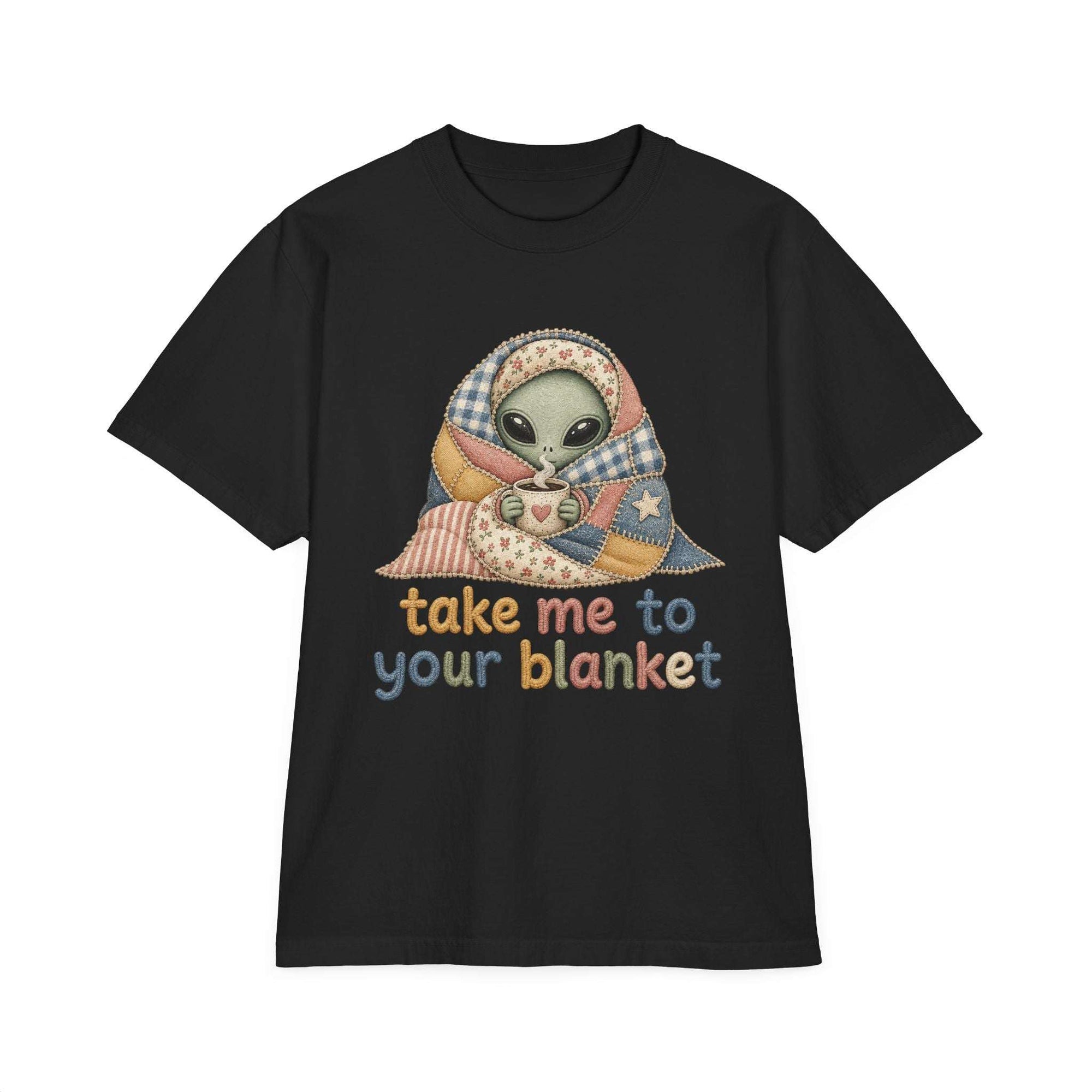 Alien in Blanket T-Shirt — "Take Me to Your Blanket" Cozy Graphic Tee