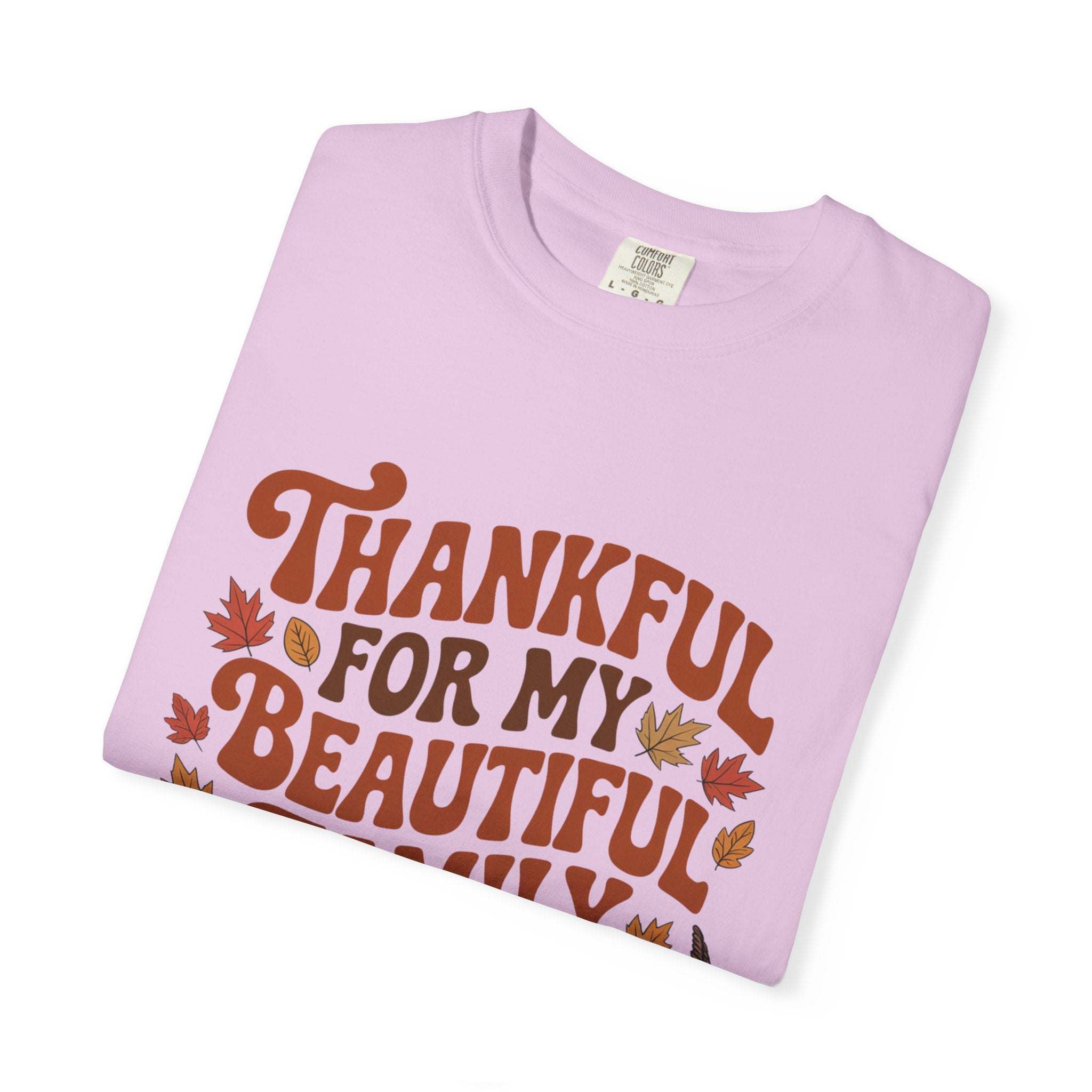 T-Shirt Thankful for My Beautiful Family - Unisex Garment-Dyed