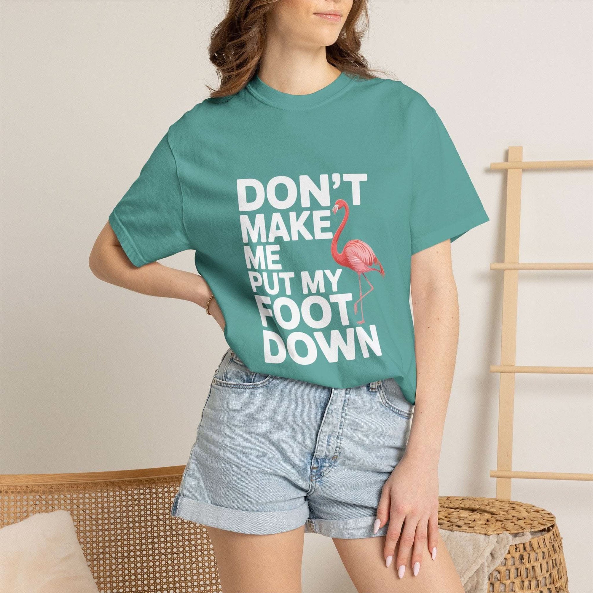 Dont Make Me Put My Foot Down Flamingo T-shirt | Funny Bird Quote Tee