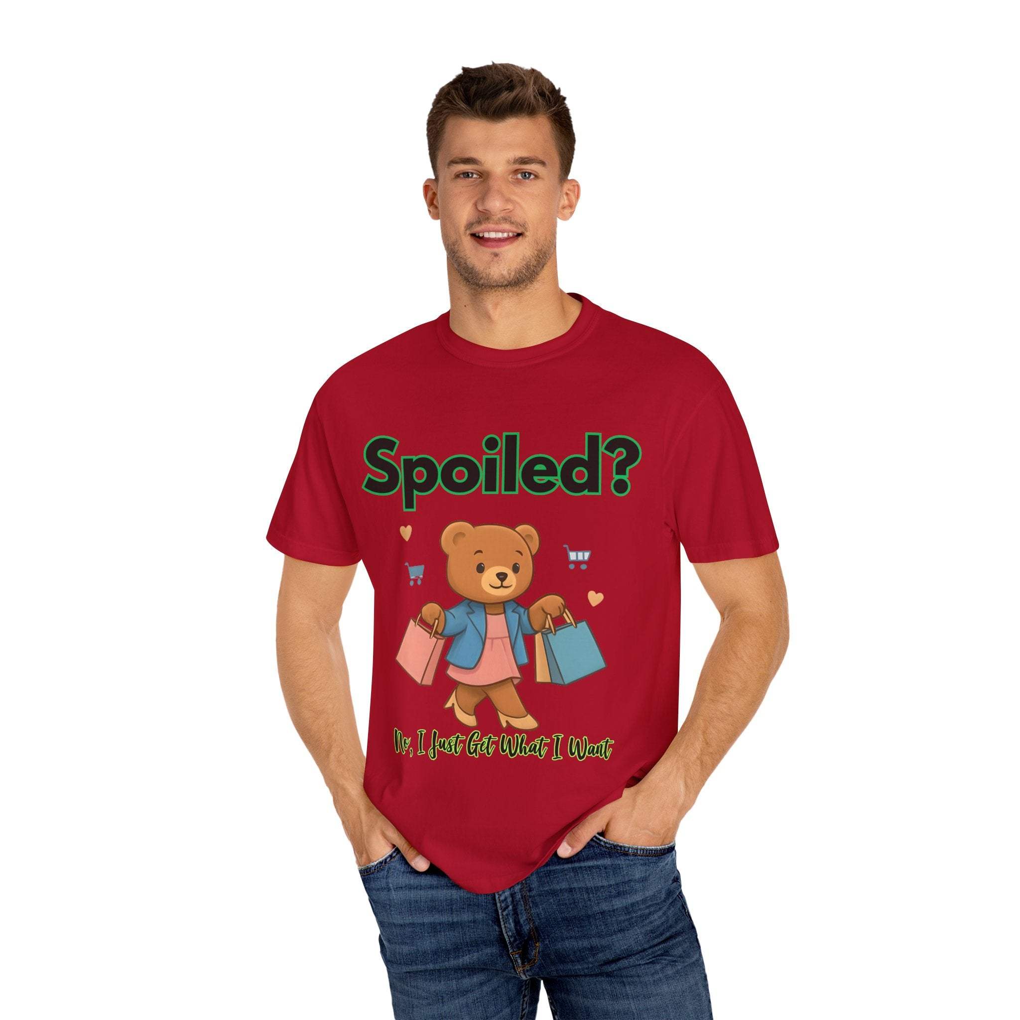 Spoiled No I Just Get What I Want T-shirt