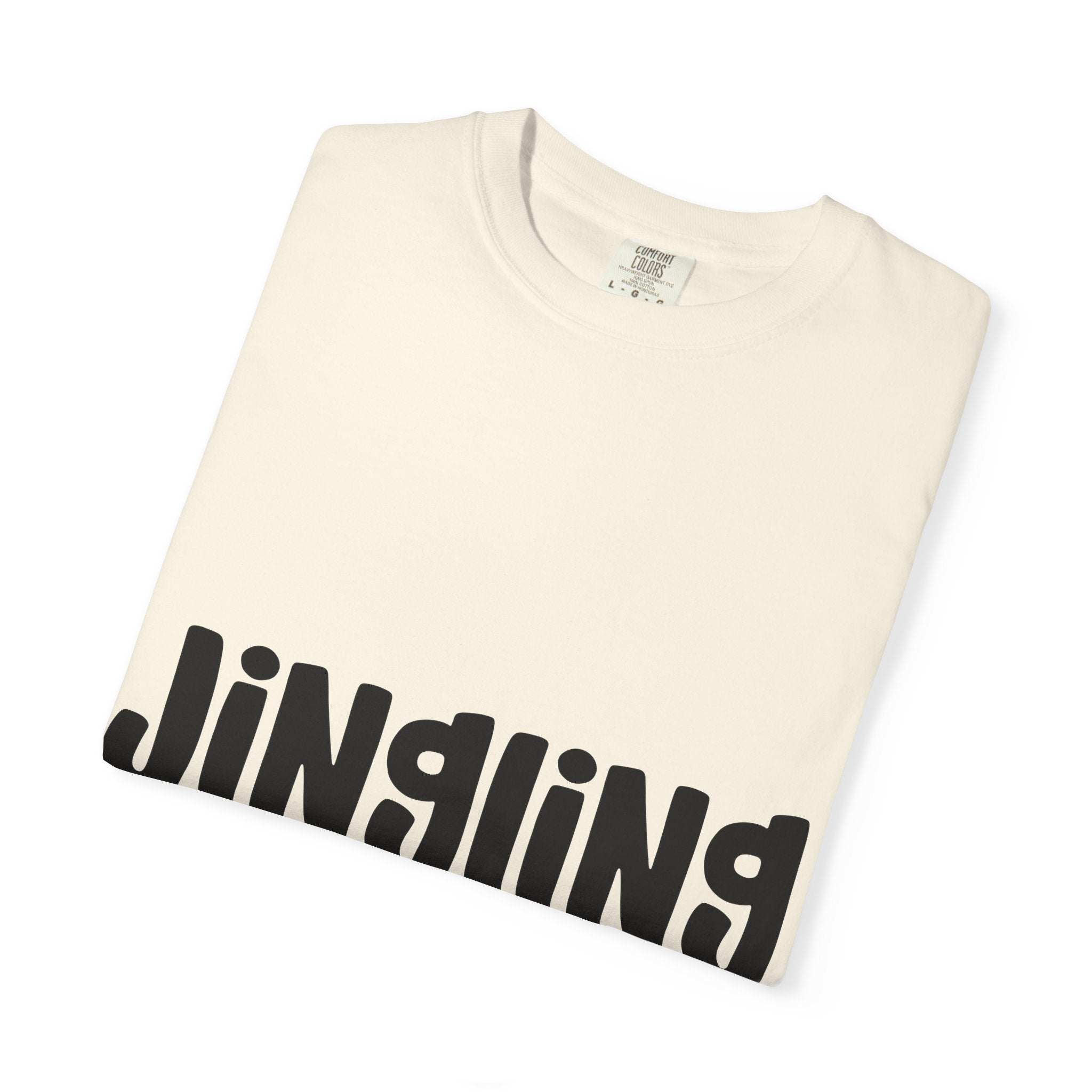 Jingling Unisex T-shirt - Some of the Way I’m Tired