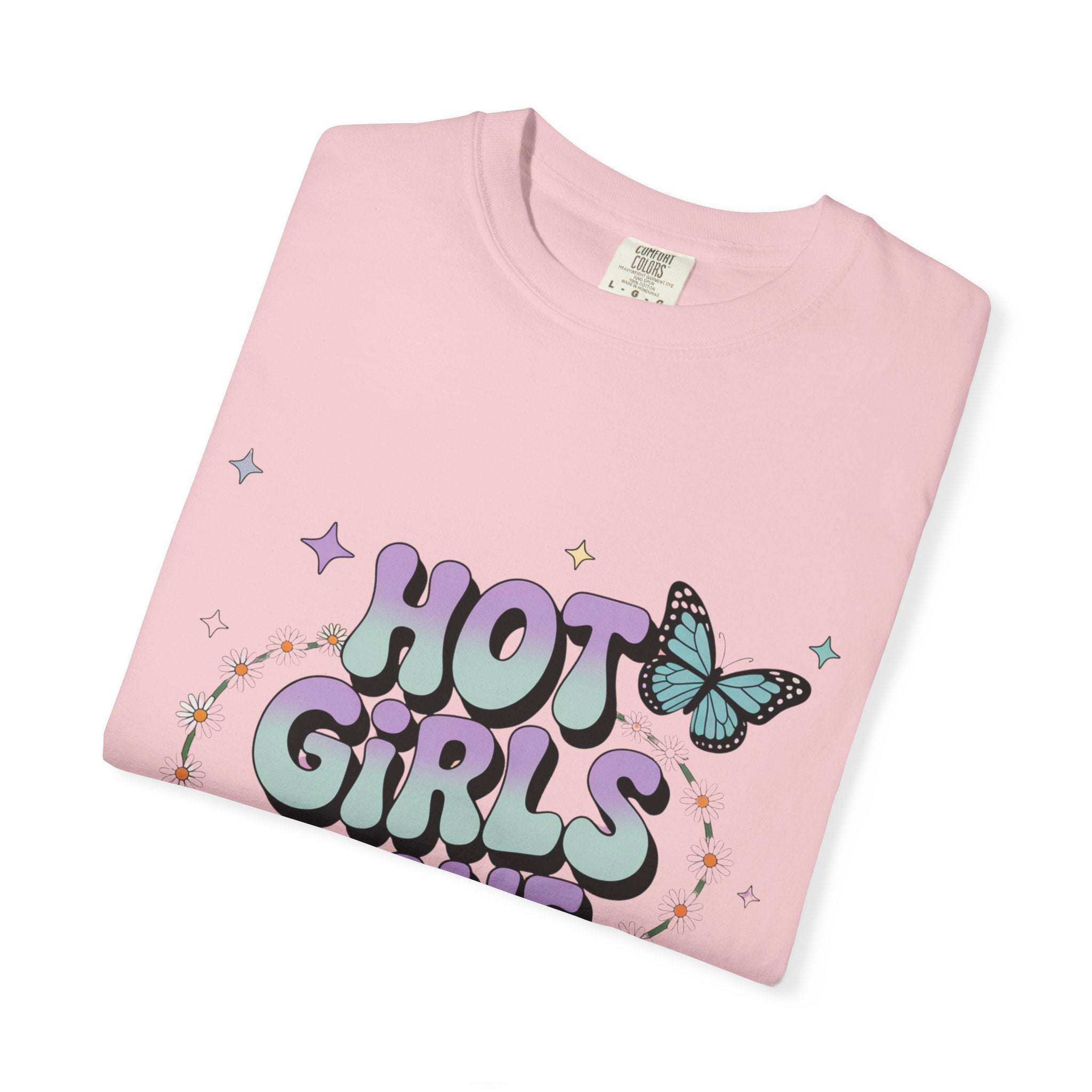 Hot Girls Have Anxiety Unisex Garment-Dyed T-Shirt for All Sizes.