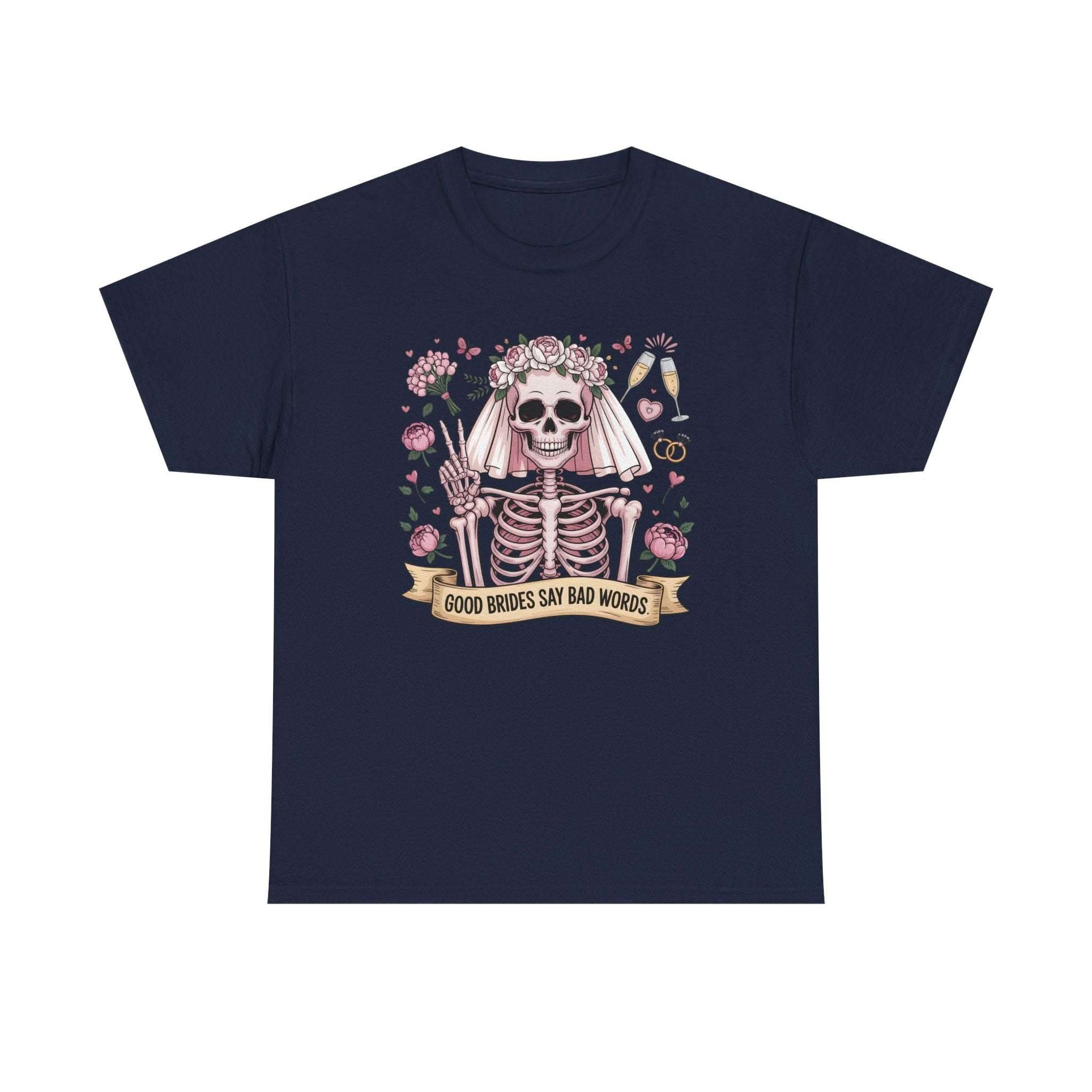 Bride Skull Illustration Tee with skeleton bride, roses, champagne flutes, and "Good brides say bad words" banner on white cotton shirt