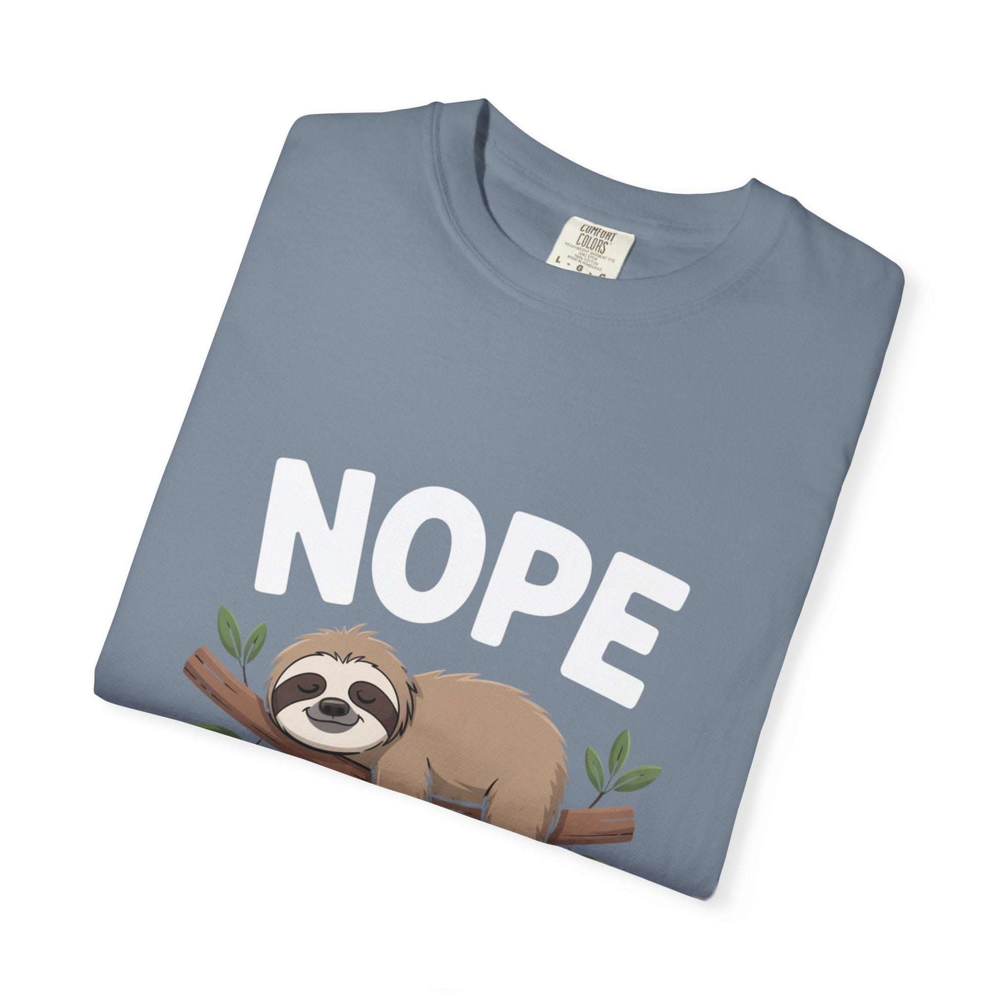 Nope Not Today Sloth t-shirt with relaxed fit and cozy sloth design on soft cotton fabric