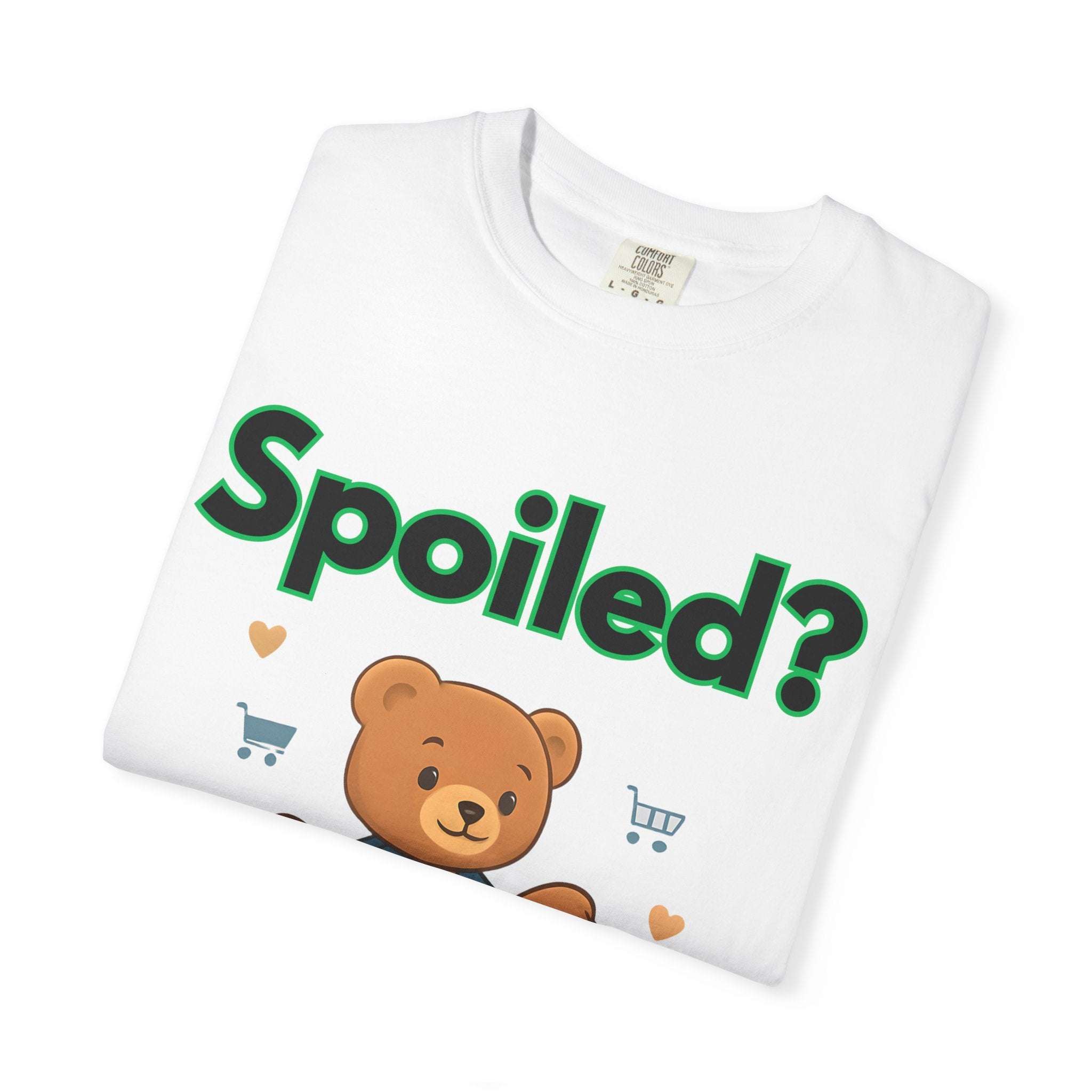 Spoiled No I Just Get What I Want T-shirt