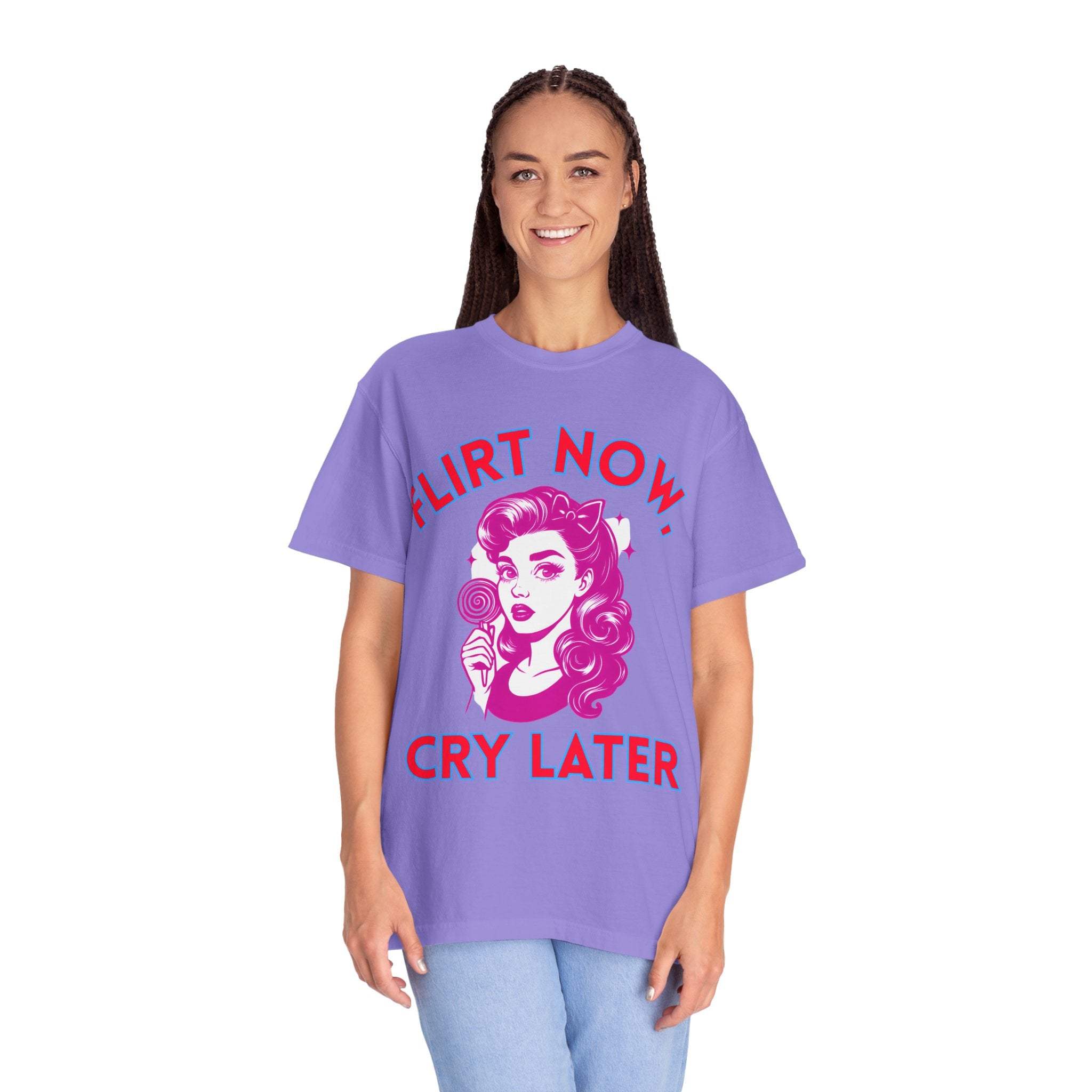 Garment-Dyed T-Shirt - Flirt Now, Cry Later