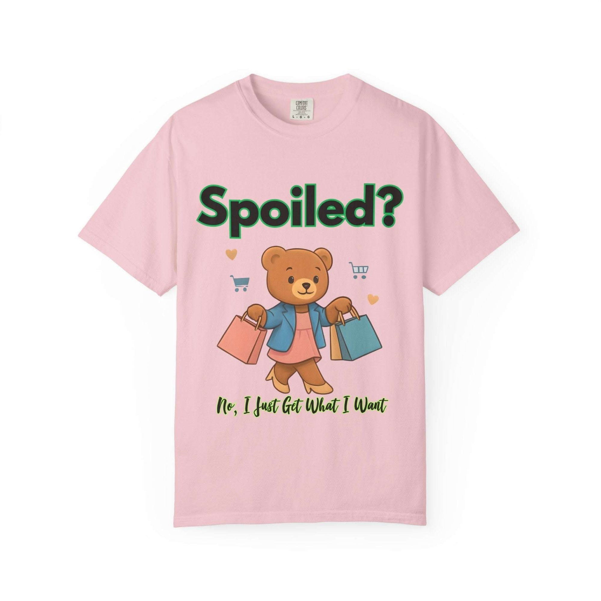 Spoiled No I Just Get What I Want T-shirt