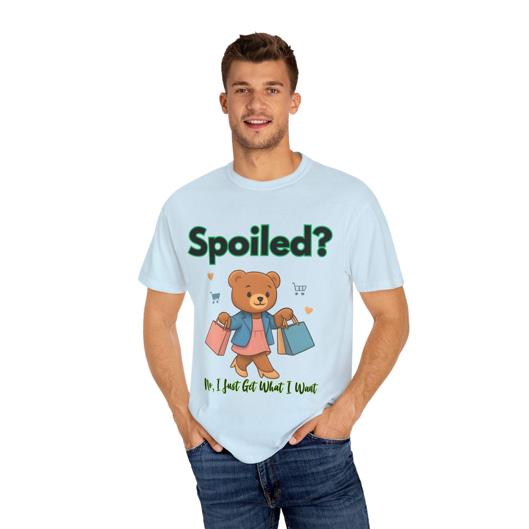 Spoiled No I Just Get What I Want T-shirt