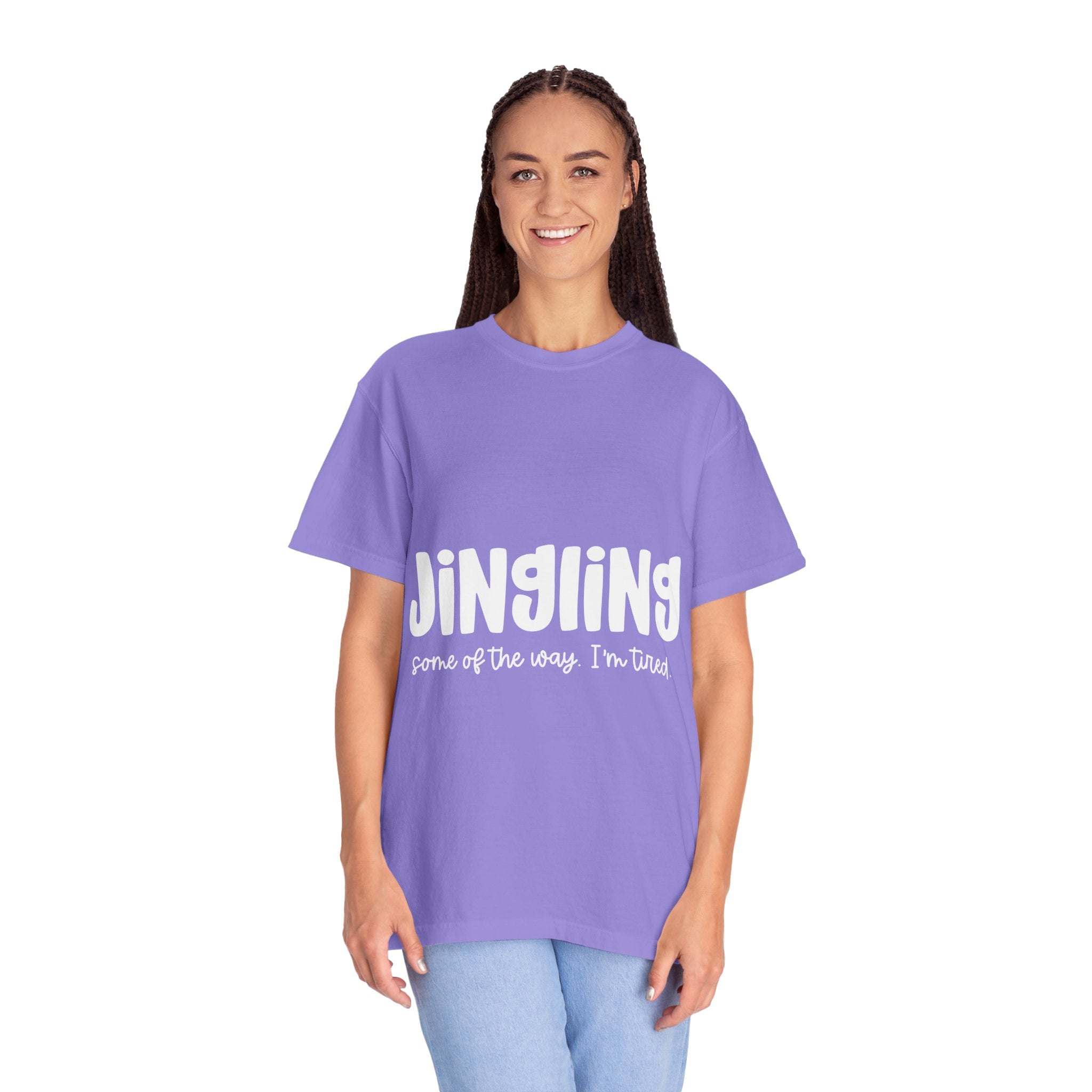 Jingling Unisex T-shirt - Some of the Way I’m Tired
