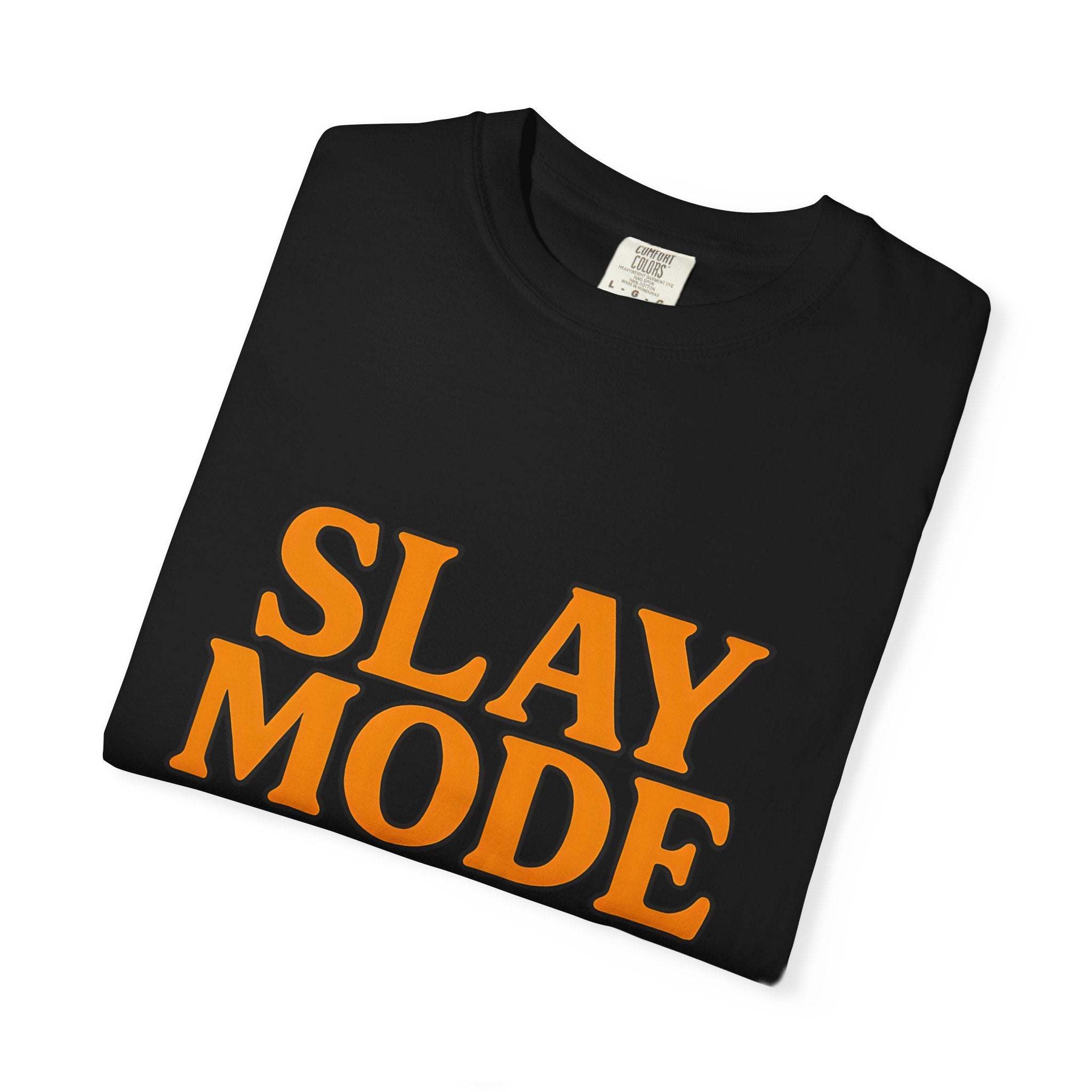 Garment-Dyed Tee - Slay Mode On