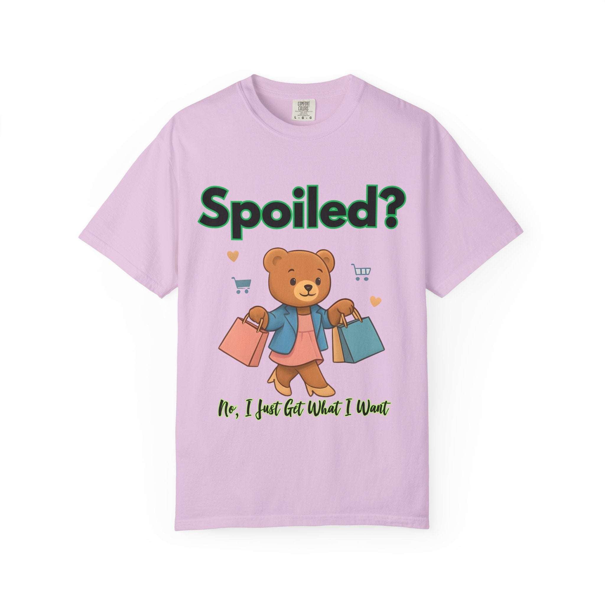 Spoiled No I Just Get What I Want T-shirt