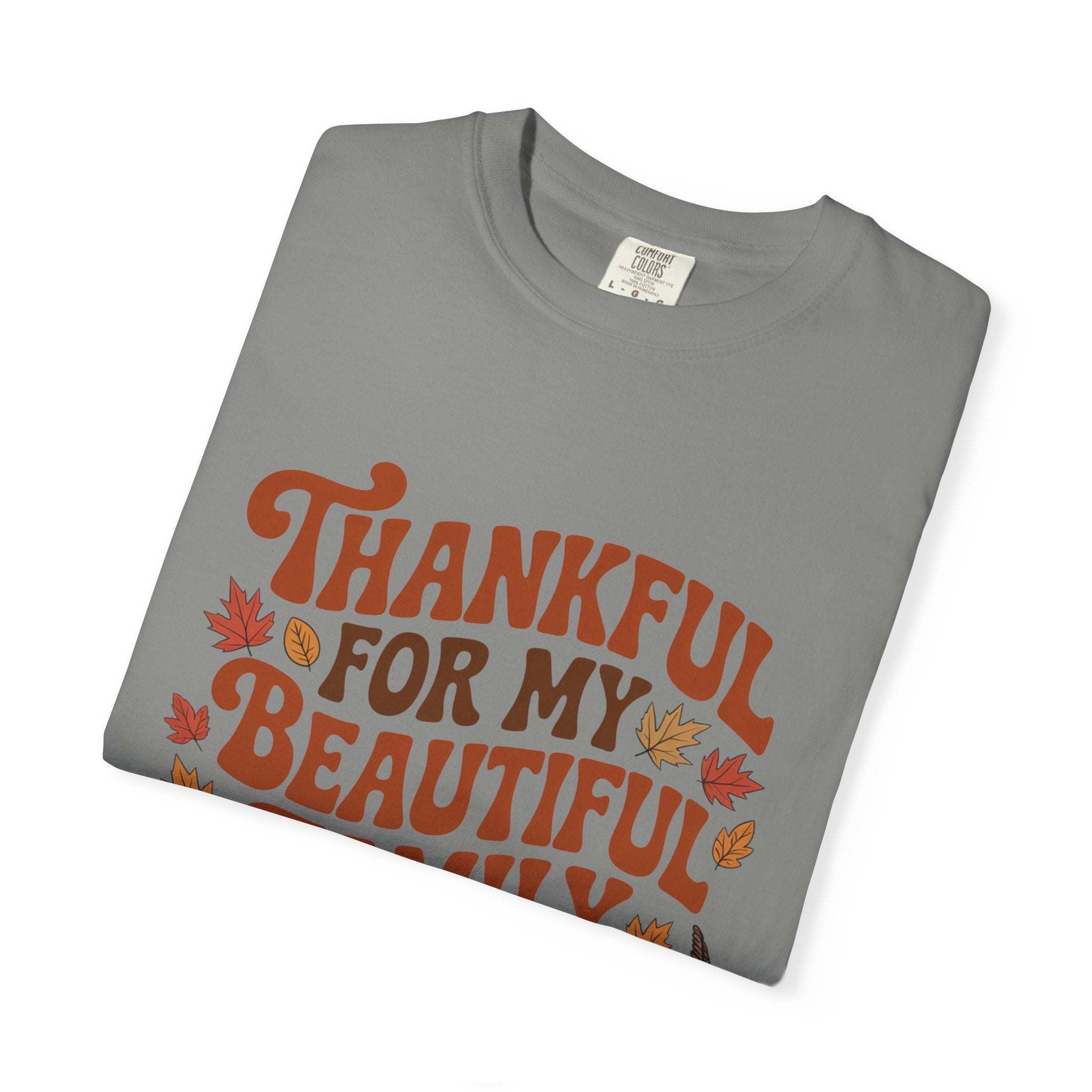 T-Shirt Thankful for My Beautiful Family - Unisex Garment-Dyed