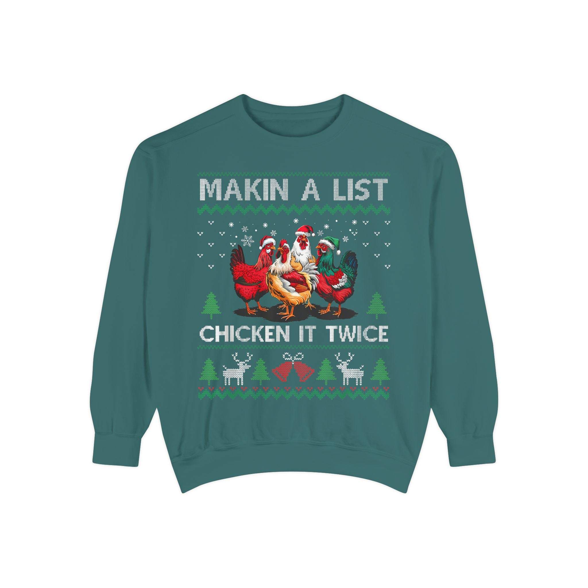 Garment-Dyed Ugly Christmas Sweatshirt Making a List, Chicken it Twice