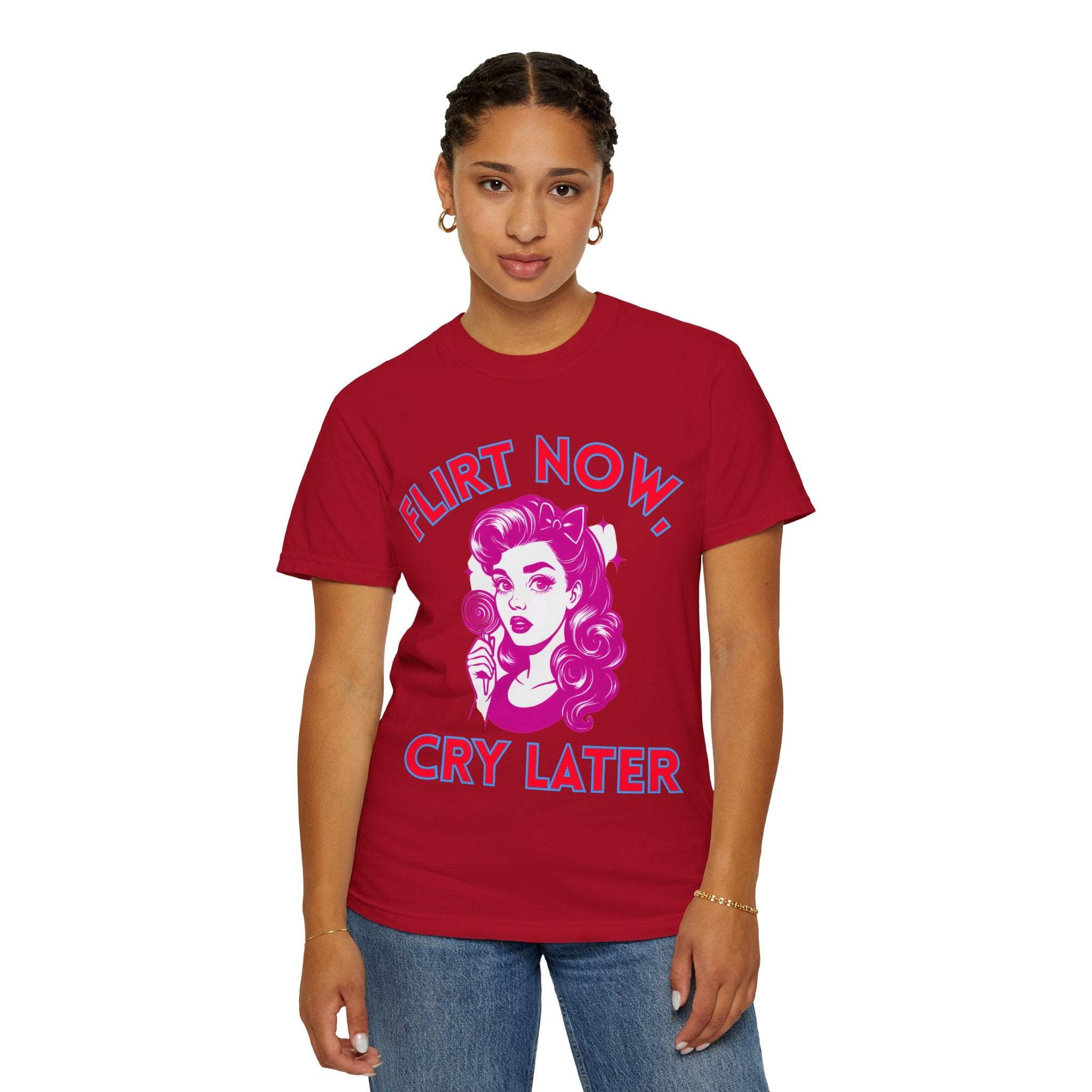 Garment-Dyed T-Shirt - Flirt Now, Cry Later