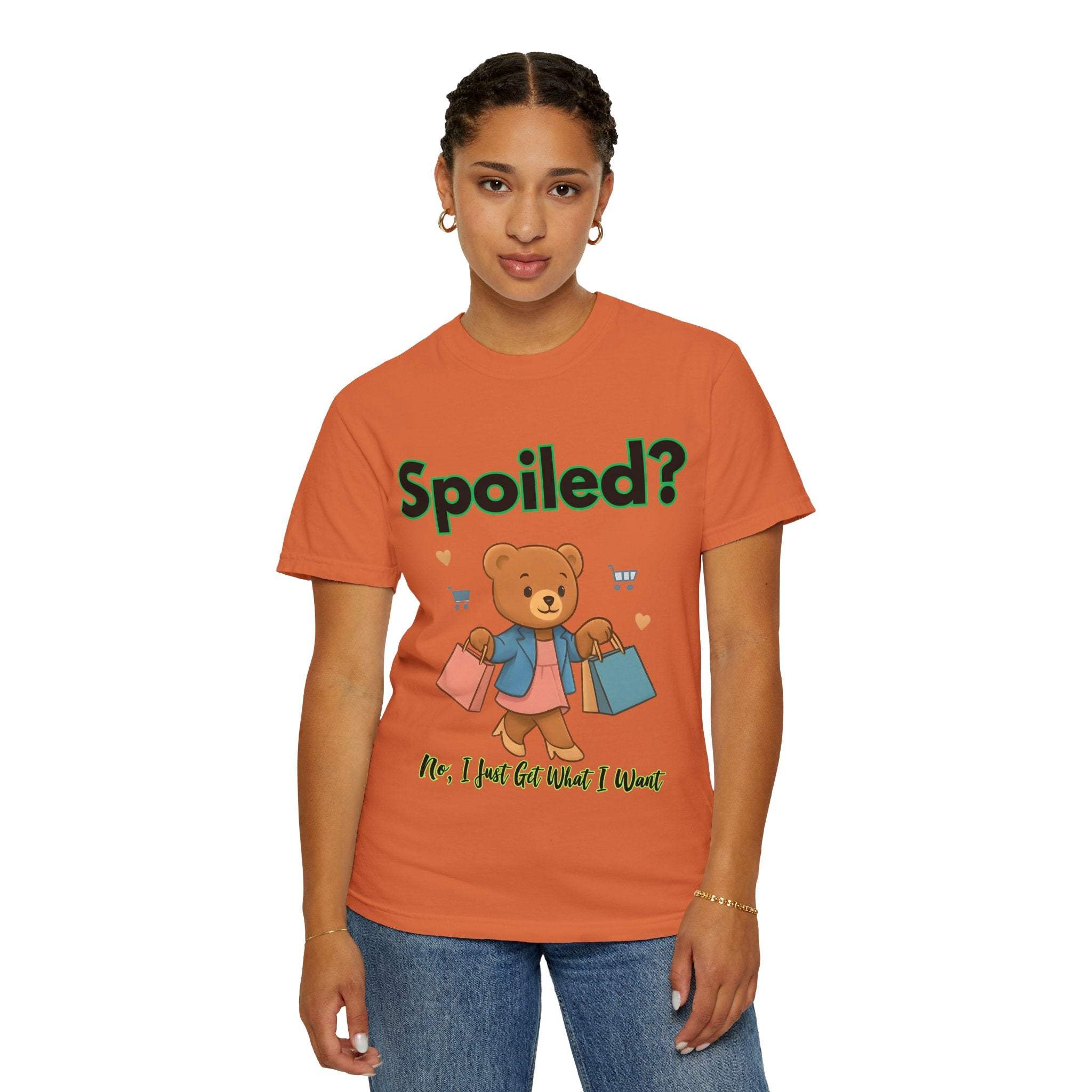 Spoiled No I Just Get What I Want T-shirt