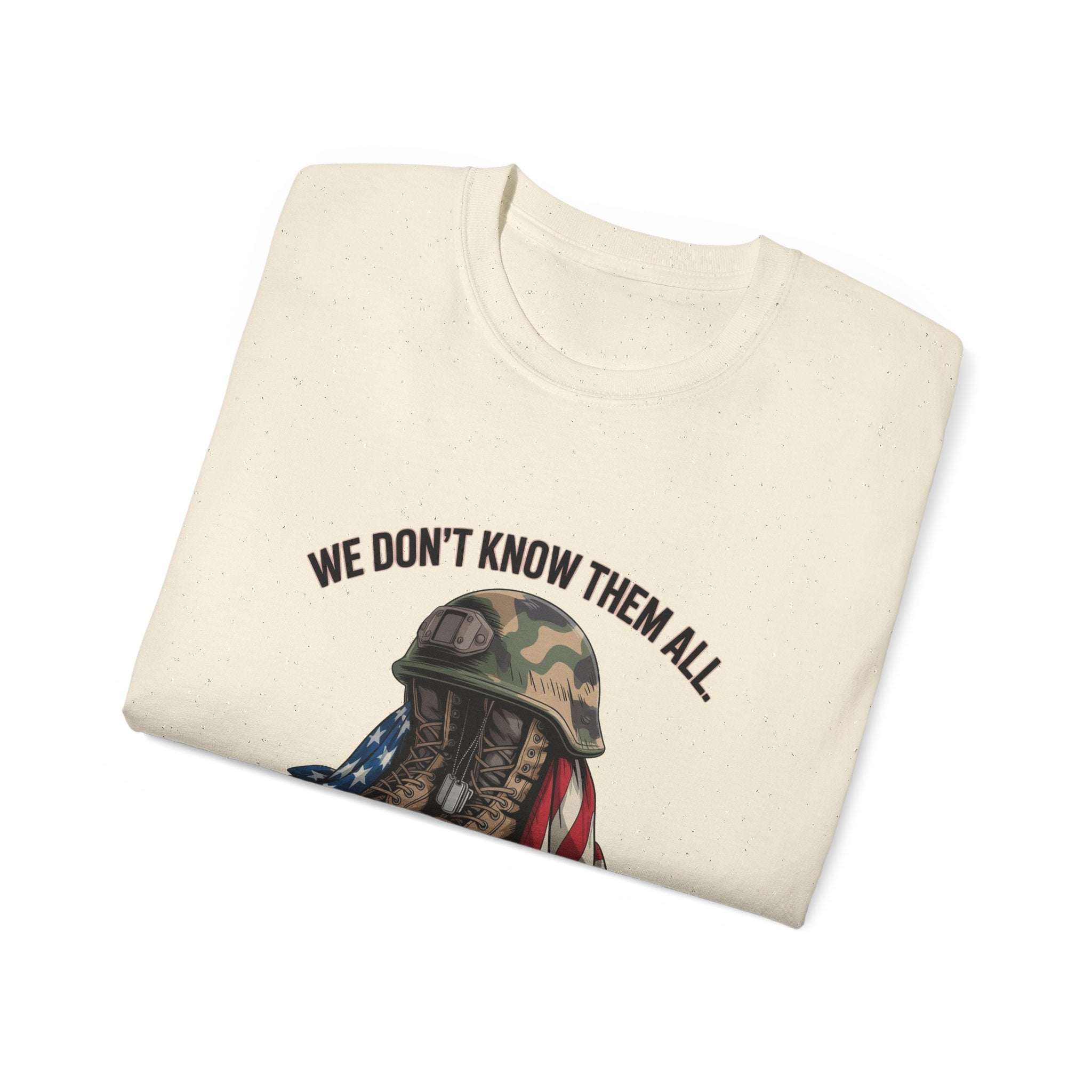 Veteran T-Shirt - We Don’t Know Them All But We Owe Them All