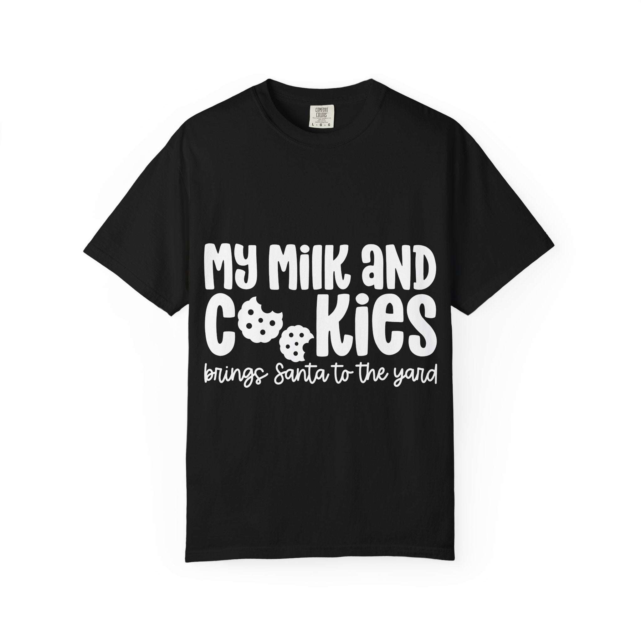 T-Shirt My Milk and Cookies Bring Santa to the Yard