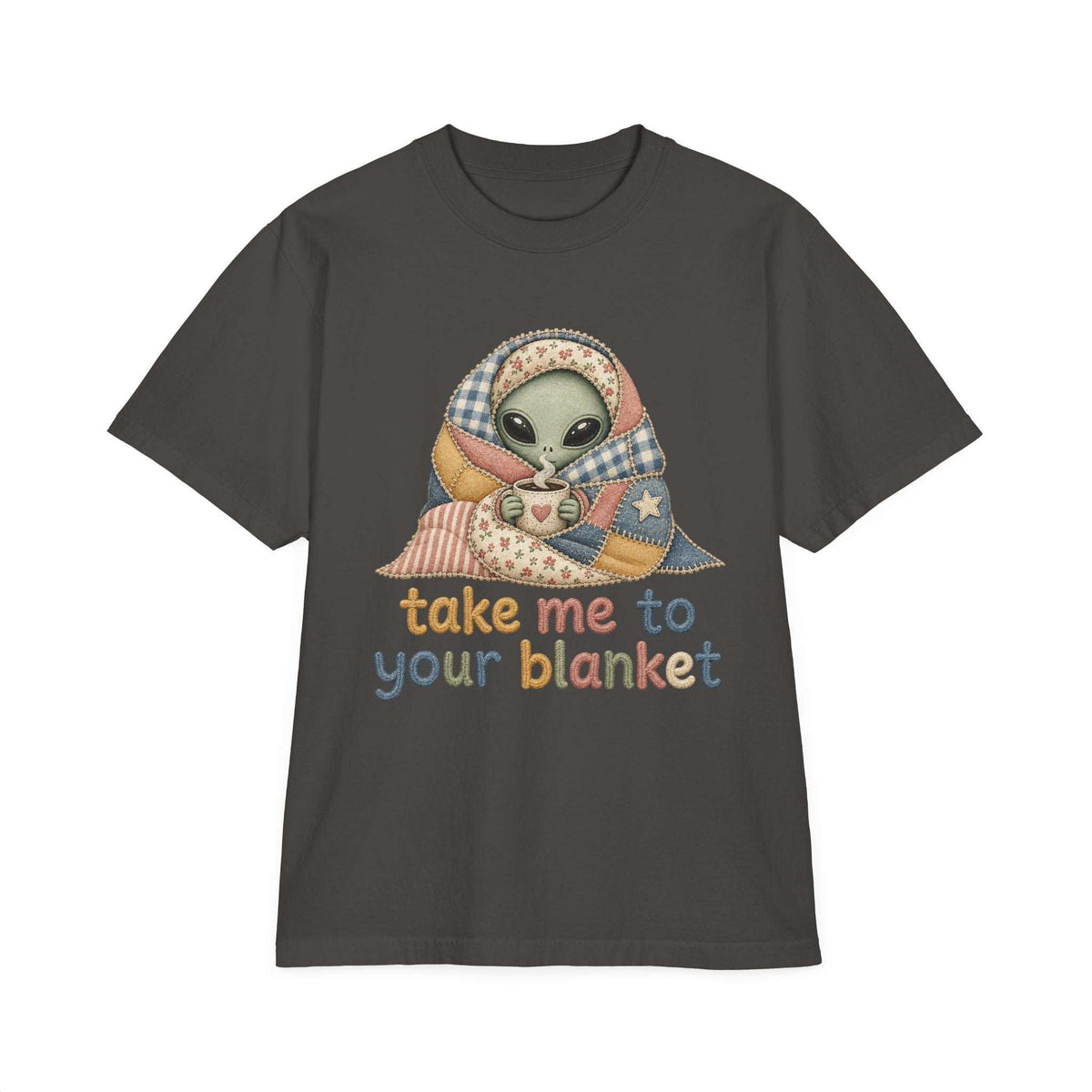 Alien in Blanket T-Shirt — "Take Me to Your Blanket" Cozy Graphic Tee