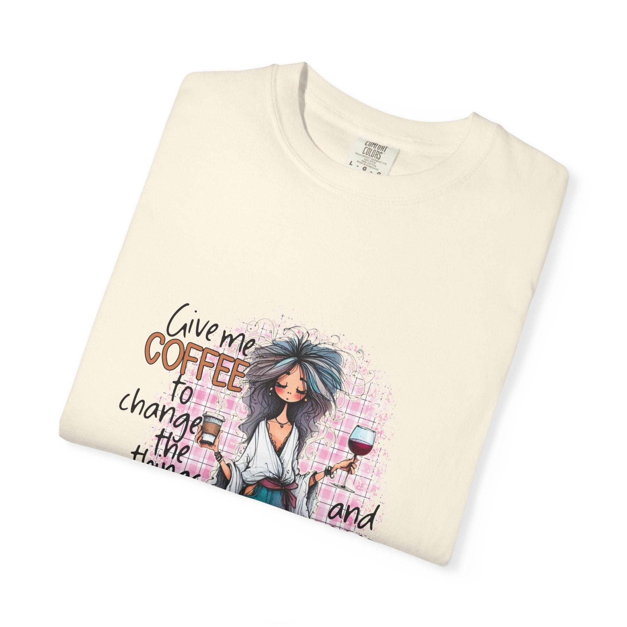 Coffee and Wine Unisex T-shirt - Things I Can Change and Cannot Design