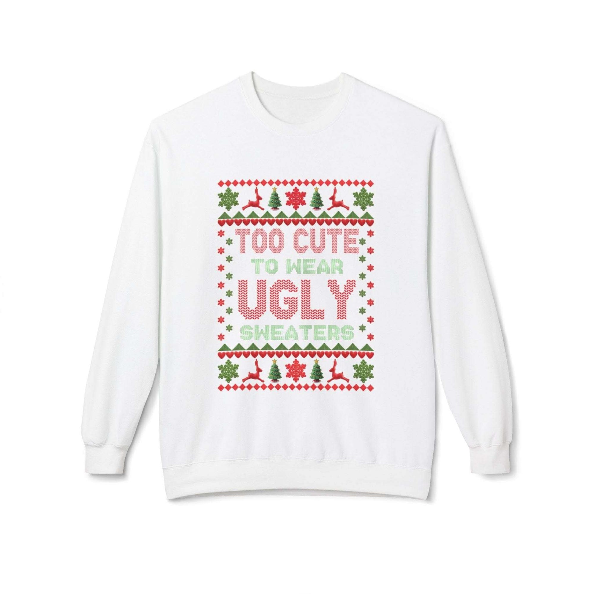 Navy unisex fleece sweatshirt with 'Too Cute To Wear Ugly Sweaters' text, perfect for Christmas celebrations.