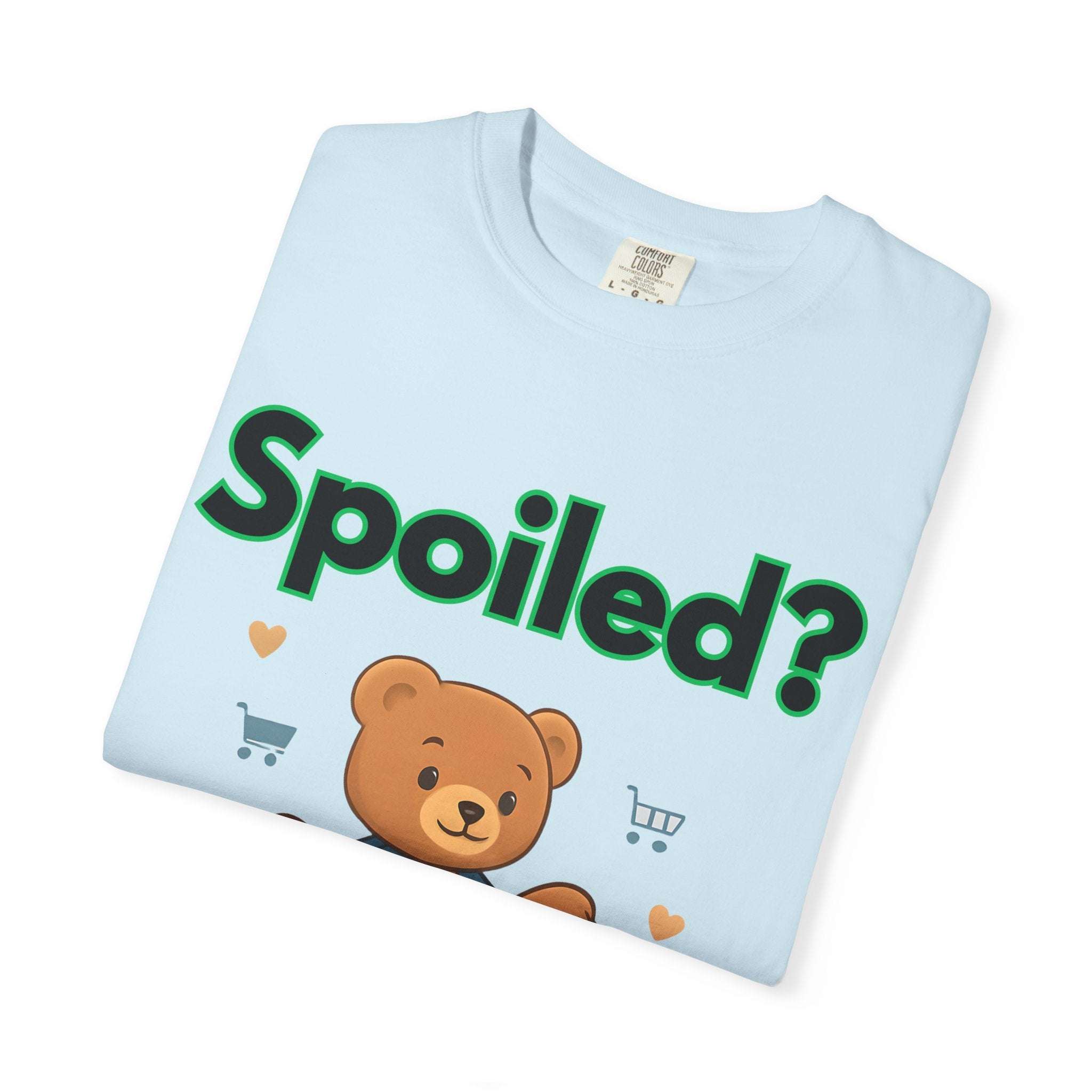 Spoiled No I Just Get What I Want T-shirt