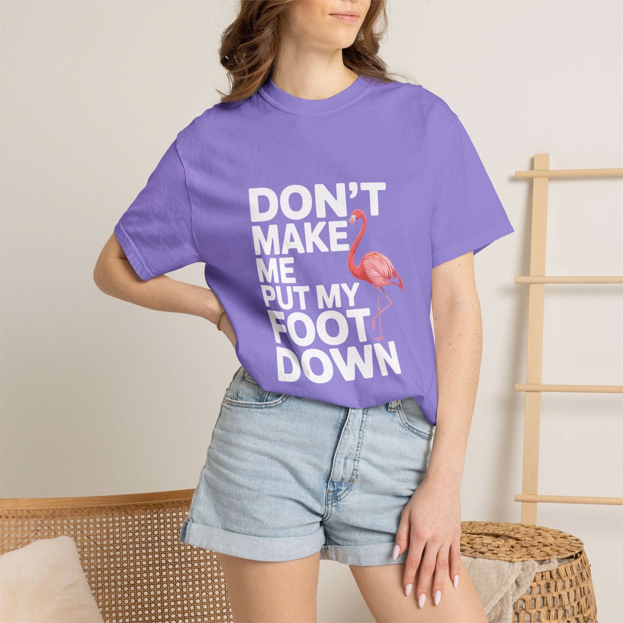 Dont Make Me Put My Foot Down flamingo graphic T-shirt with bold white text on vintage dyed cotton fabric