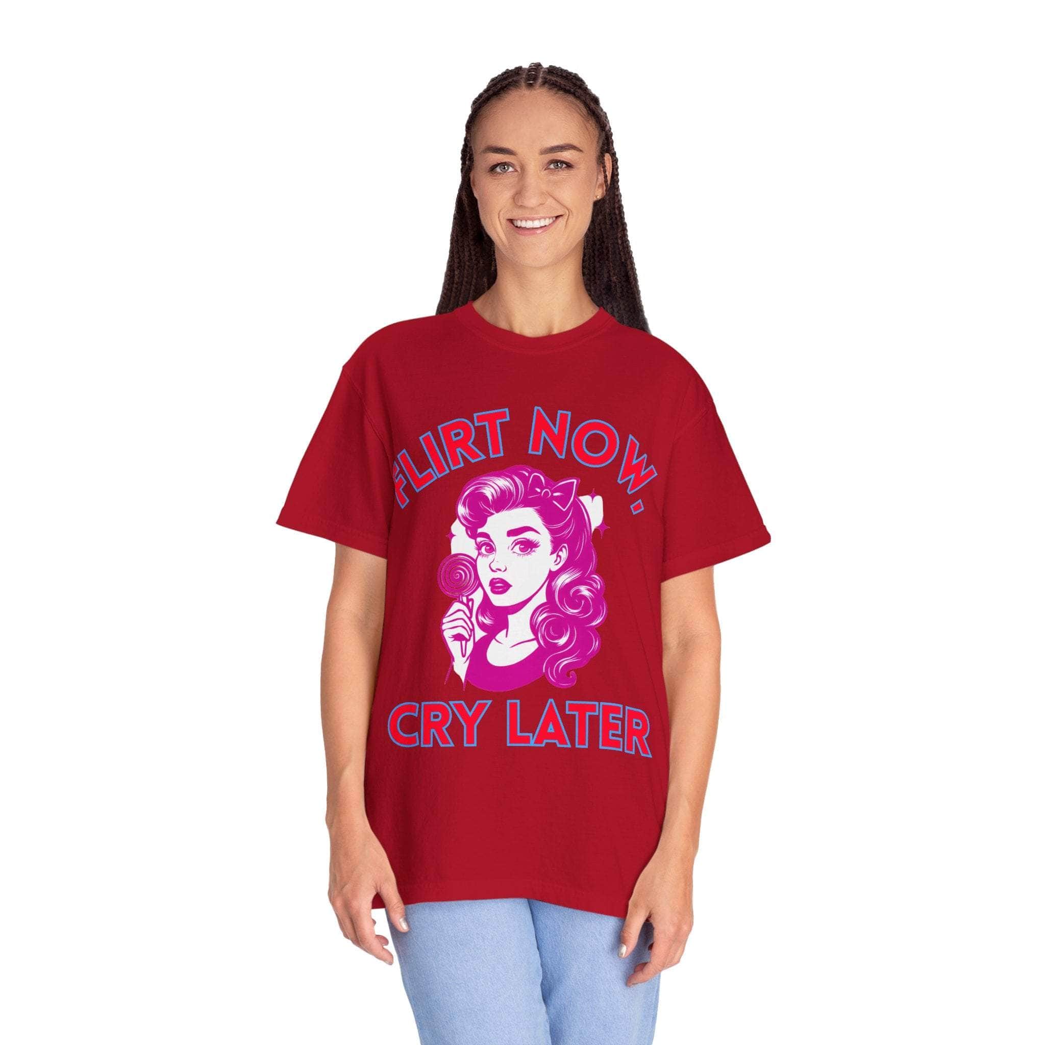 Garment-Dyed T-Shirt - Flirt Now, Cry Later