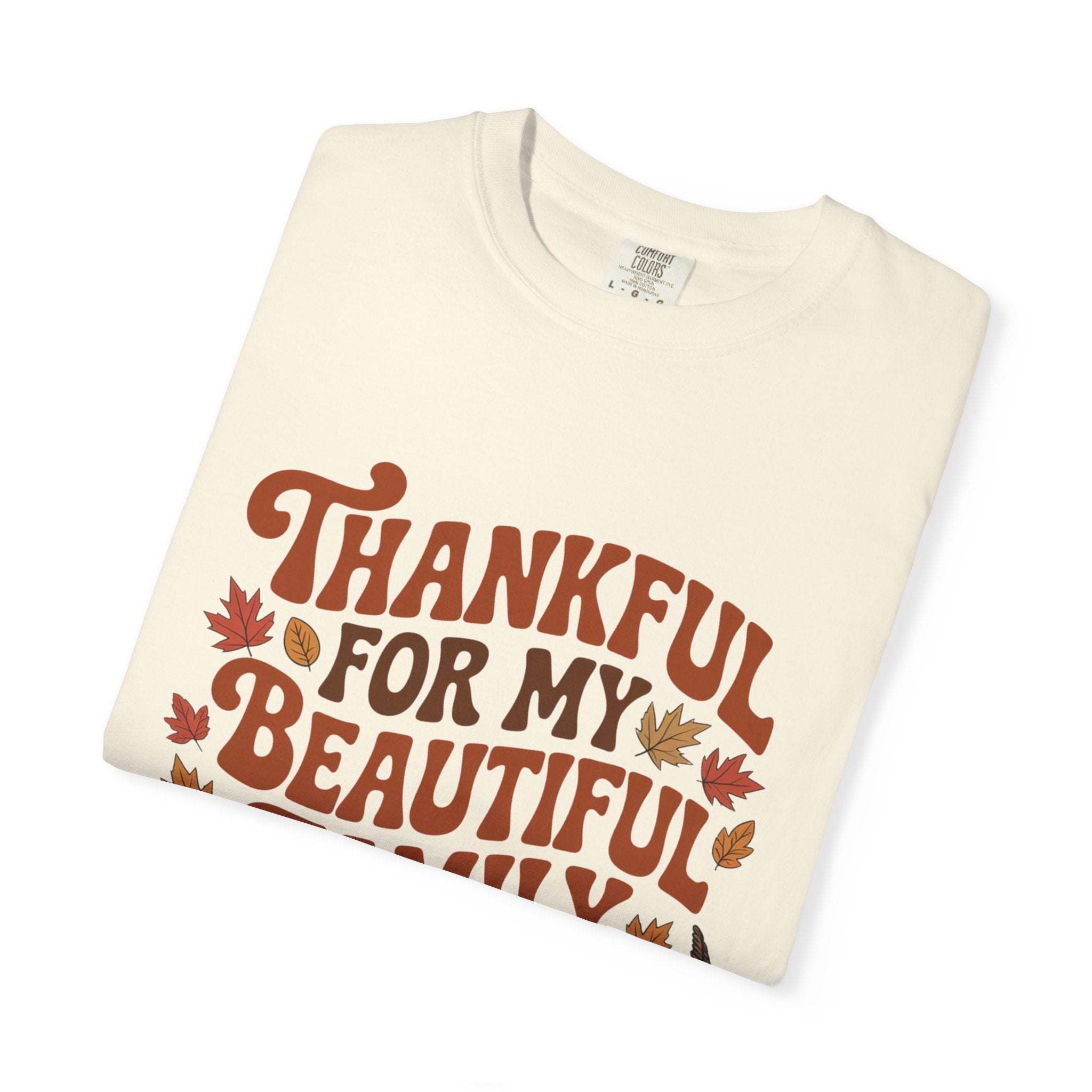 Ivory garment-dyed unisex t-shirt with 'Thankful for My Beautiful Family' graphic by Printify