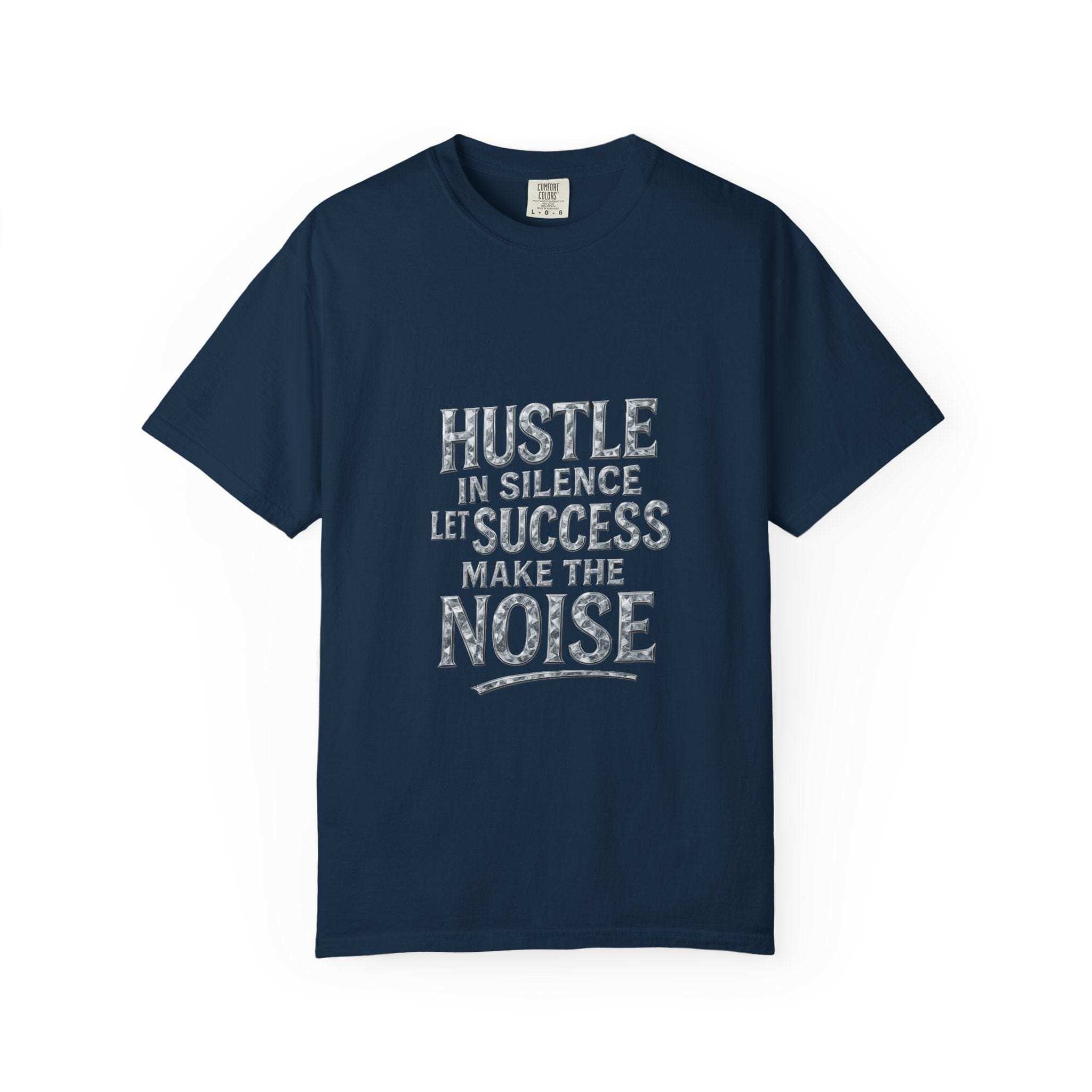 Garment-dyed navy T-shirt with motivational "Hustle in Silence Let Success Make The Noise" text, 100% cotton, unisex design.