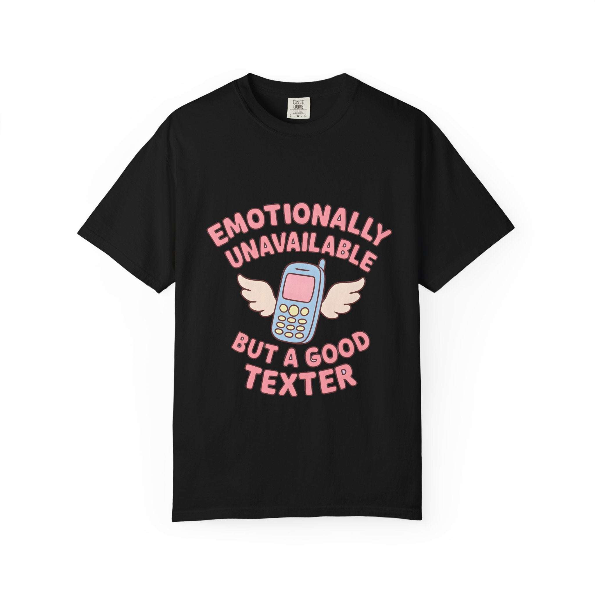 Emotionally Unavailable But A Good Texter T-shirt, Funny Graphic Tee, Introvert Shirt, Sarcasm Tee, Sarcastic Statement Top