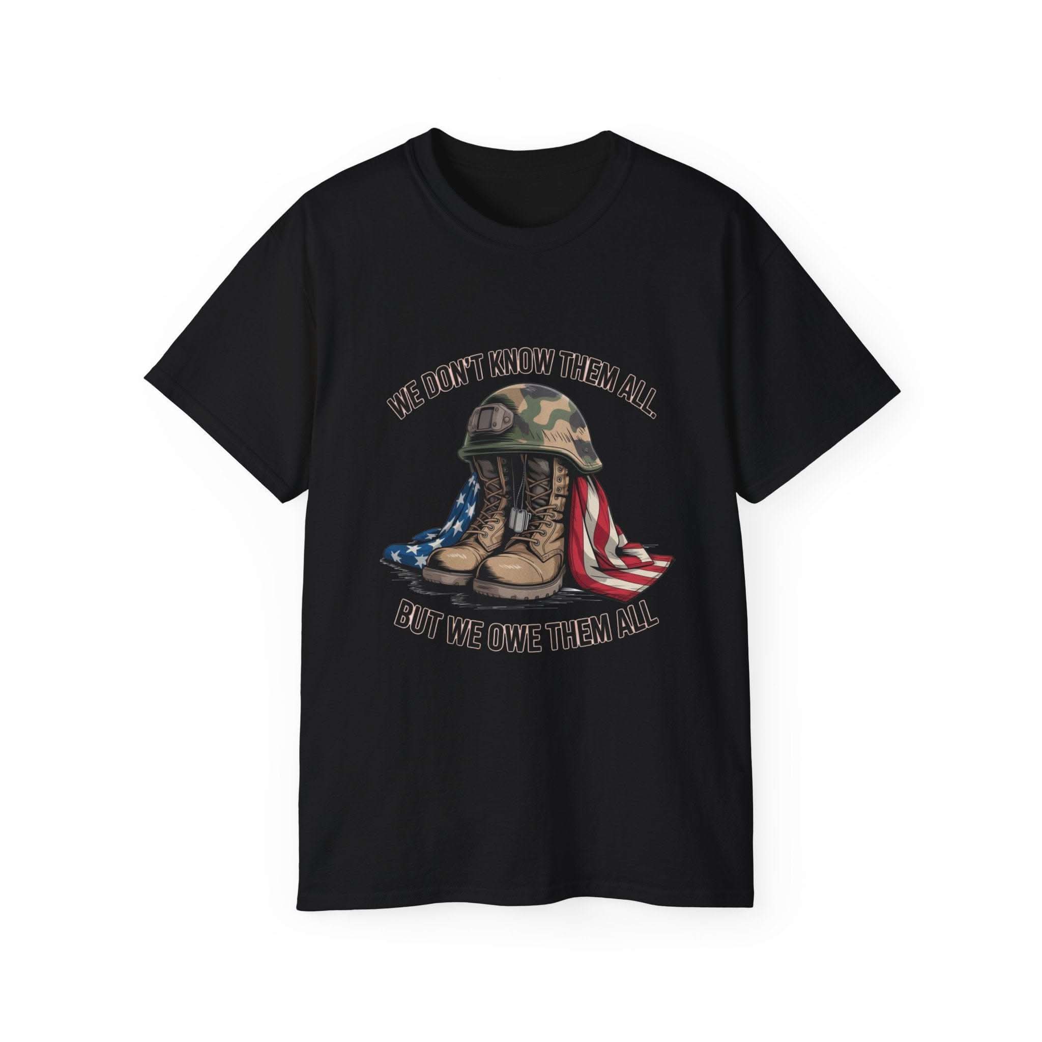 Black unisex T-shirt with veteran tribute design and "We Don't Know Them All But We Owe Them All" text