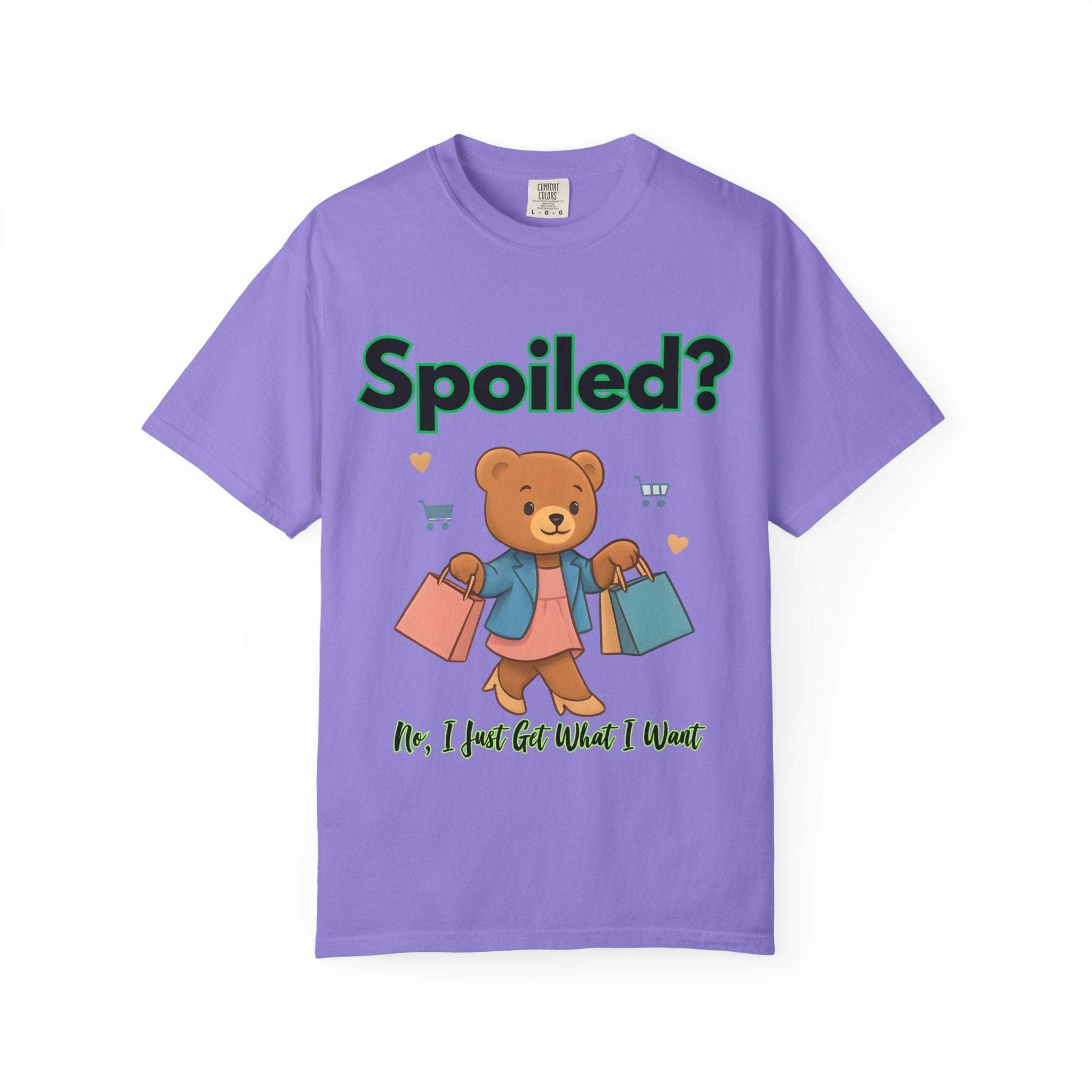 Spoiled No I Just Get What I Want T-shirt