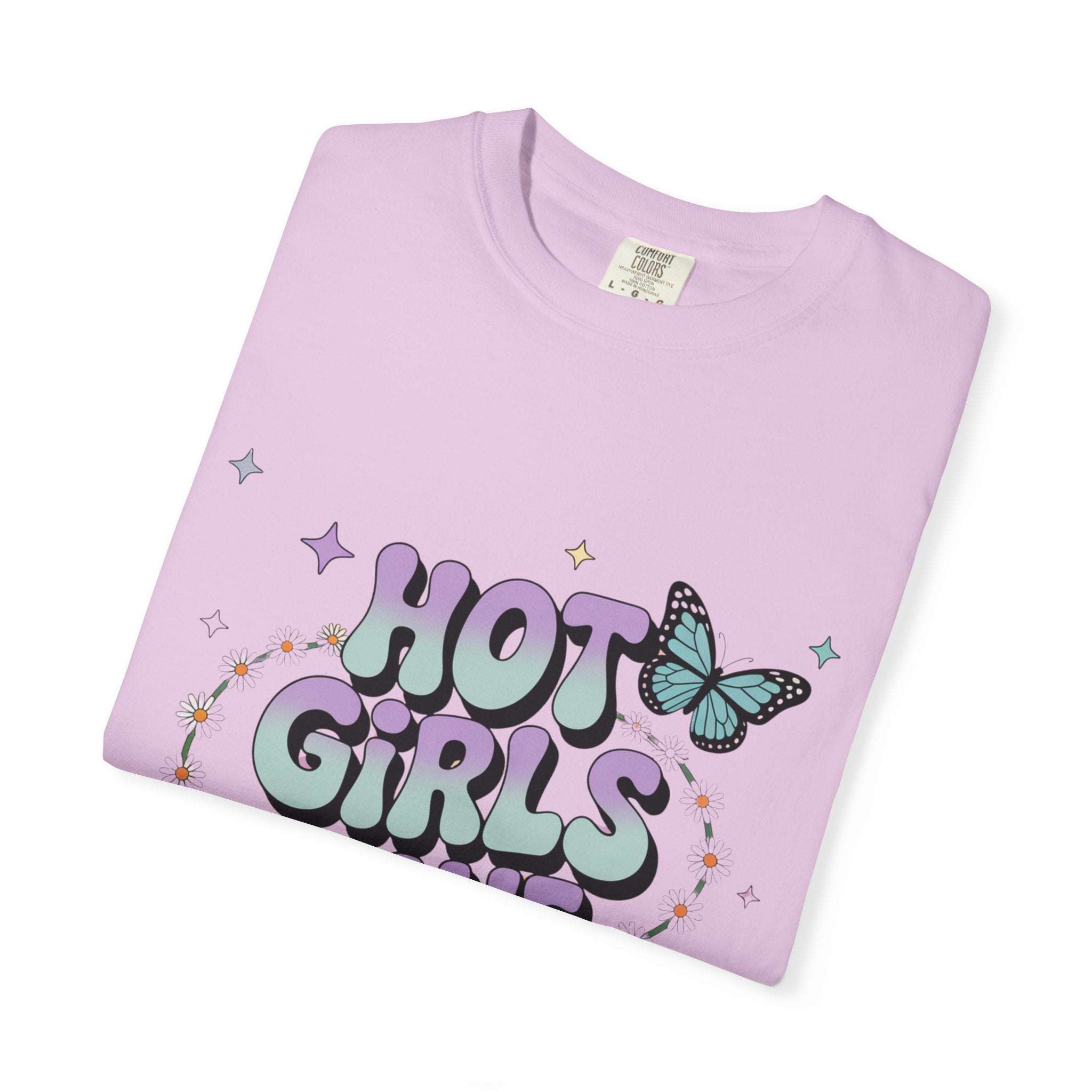 Hot Girls Have Anxiety Unisex Garment-Dyed T-Shirt for All Sizes.