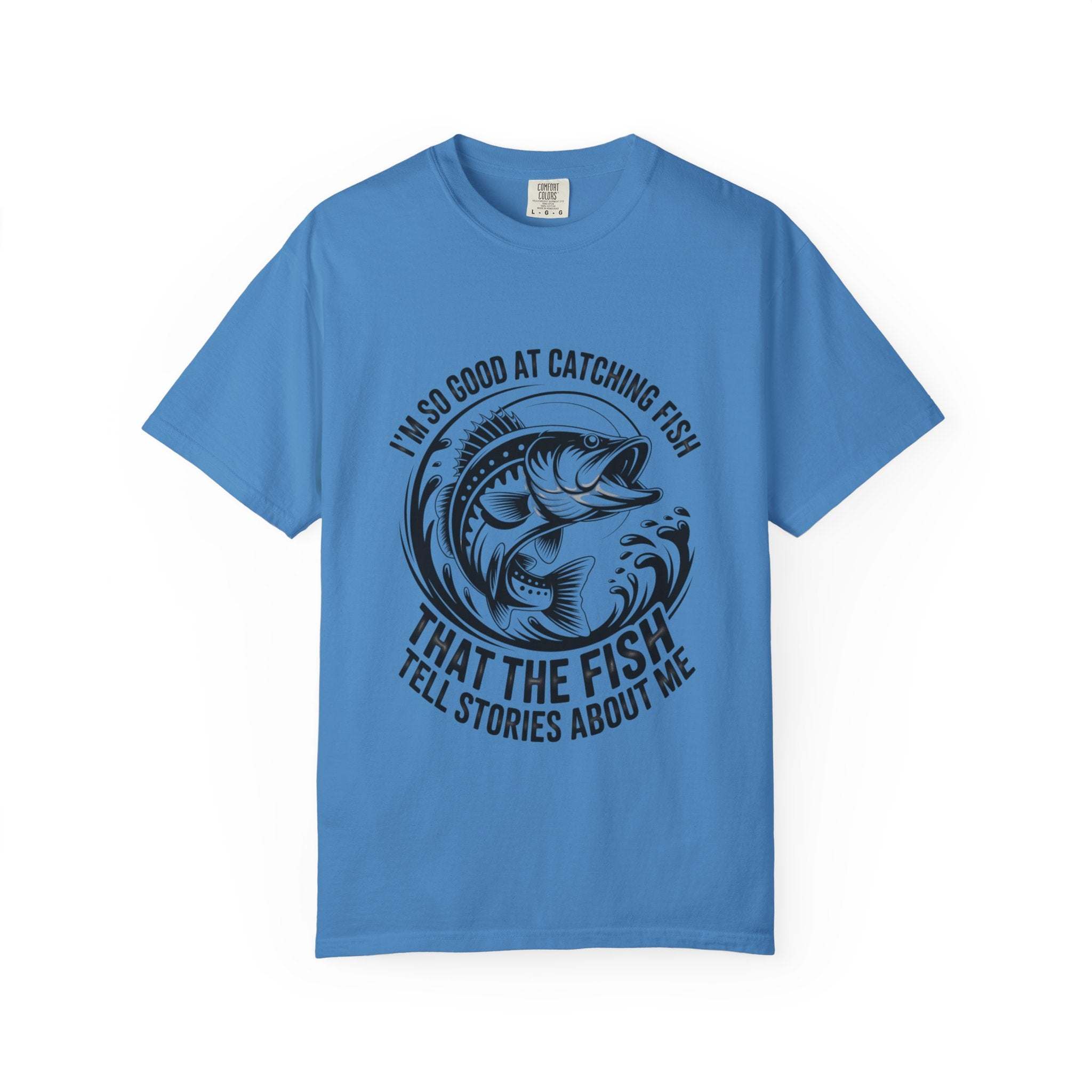 Fishing T-Shirt with humorous "So Good At Catching Fish That The Fish Tell Stories About Me" slogan on soft cotton tee
