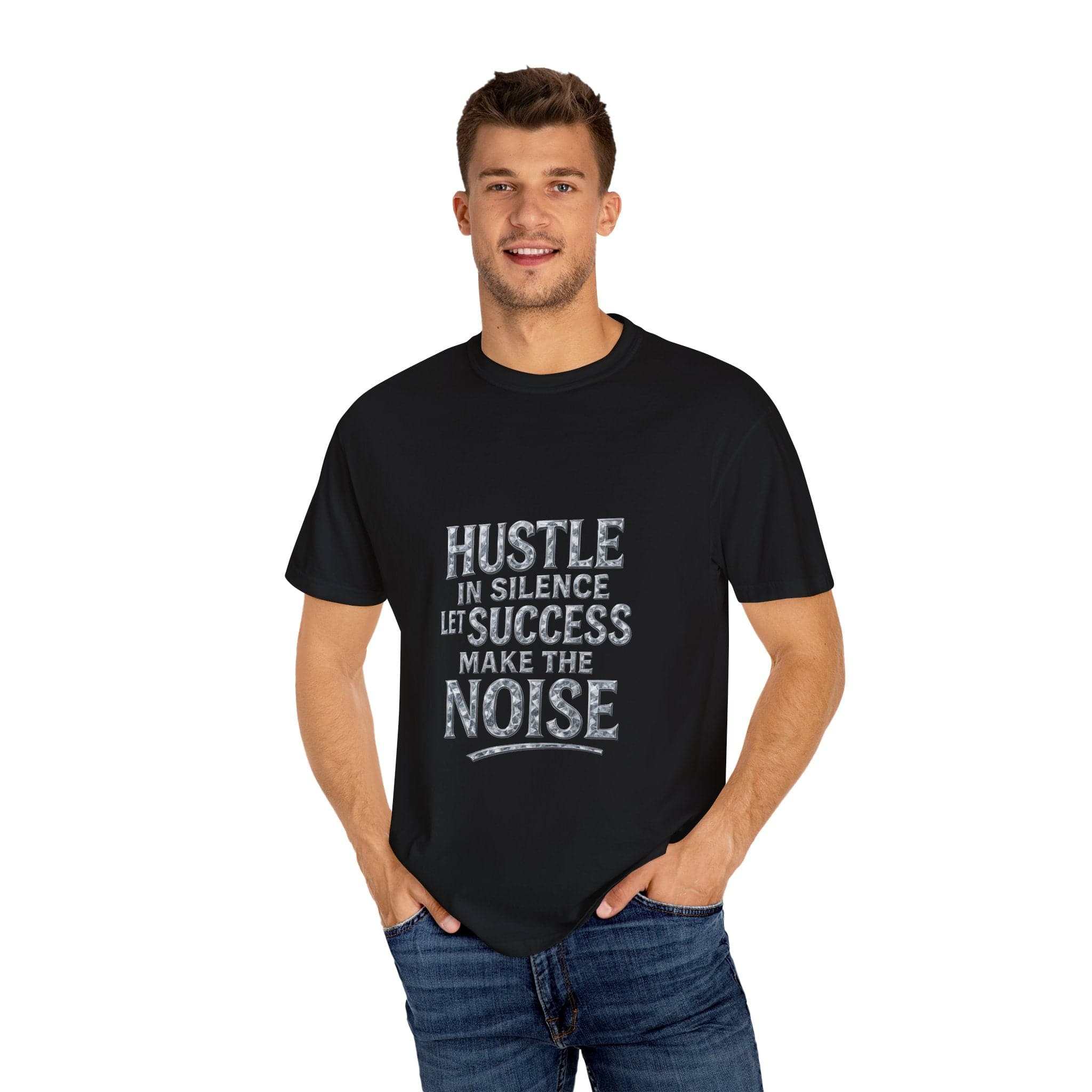 Garment-Dyed T-shirt Hustle in Silence Let Success Make The Noise