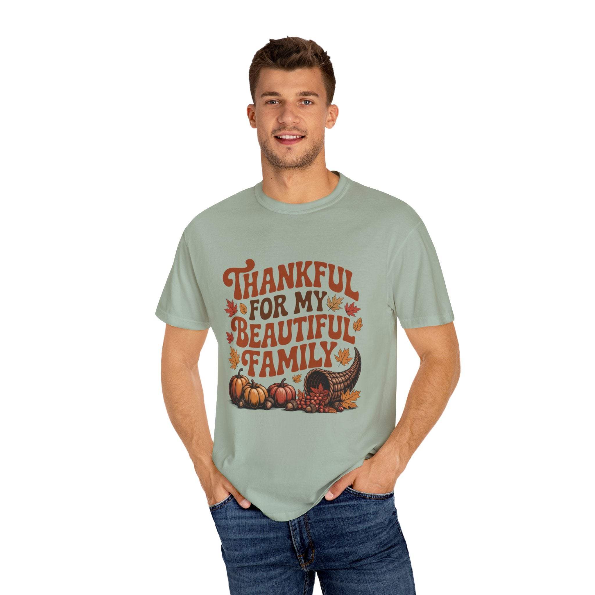 T-Shirt Thankful for My Beautiful Family - Unisex Garment-Dyed