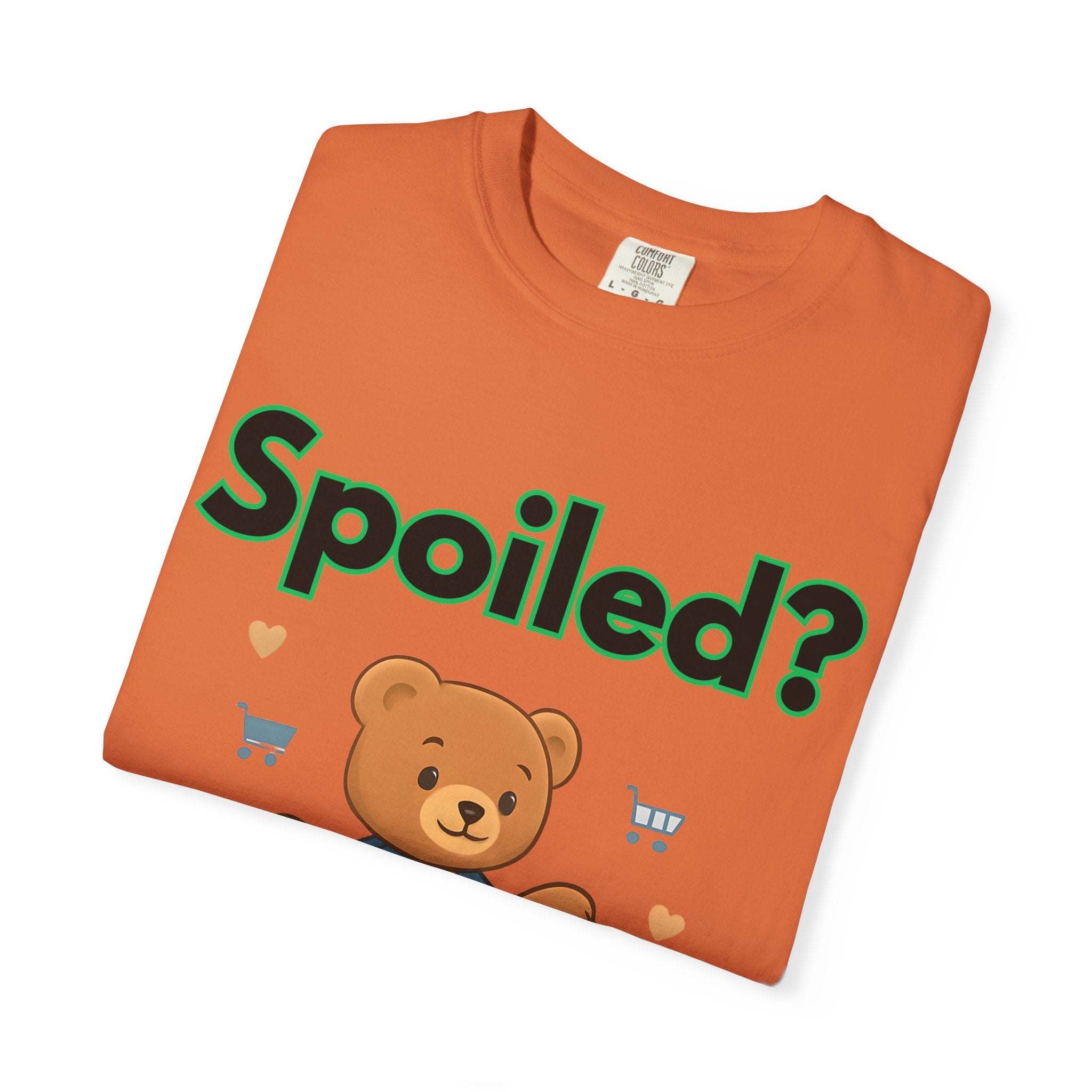 Spoiled No I Just Get What I Want T-shirt
