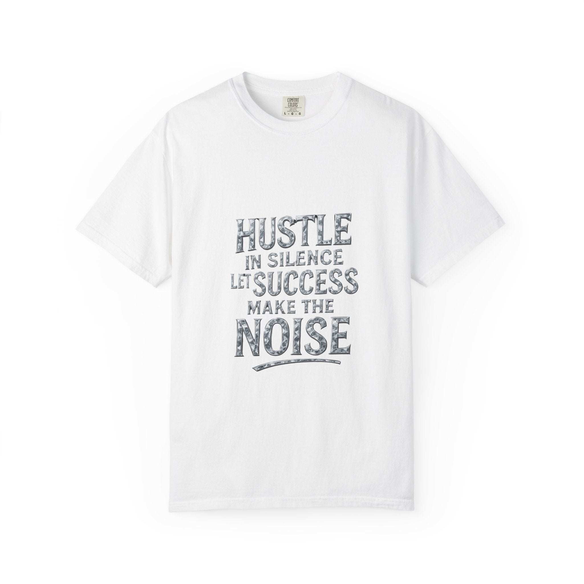 True Navy garment-dyed t-shirt with 'Hustle in Silence, Let Success Make The Noise' motivational quote, by Printify.