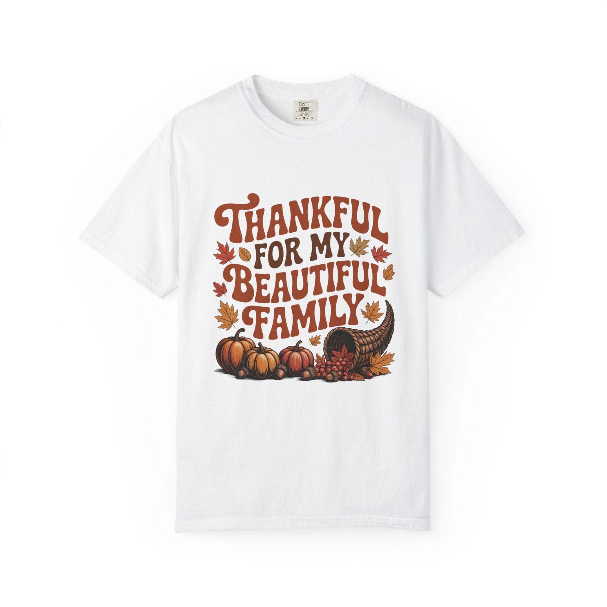 Ivory unisex garment-dyed t-shirt reading 'Thankful for My Beautiful Family' by Printify