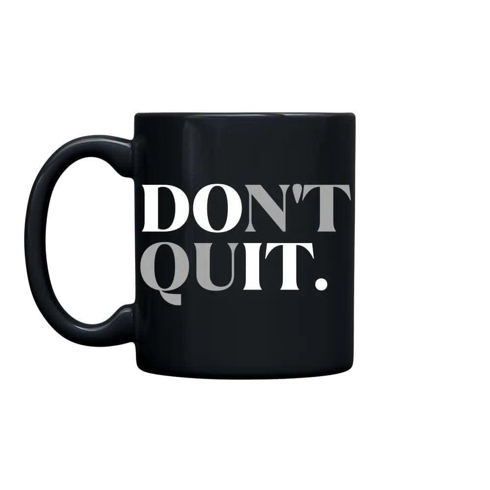 White ceramic Dont Quit Mug with bold motivational text for coffee and tea lovers