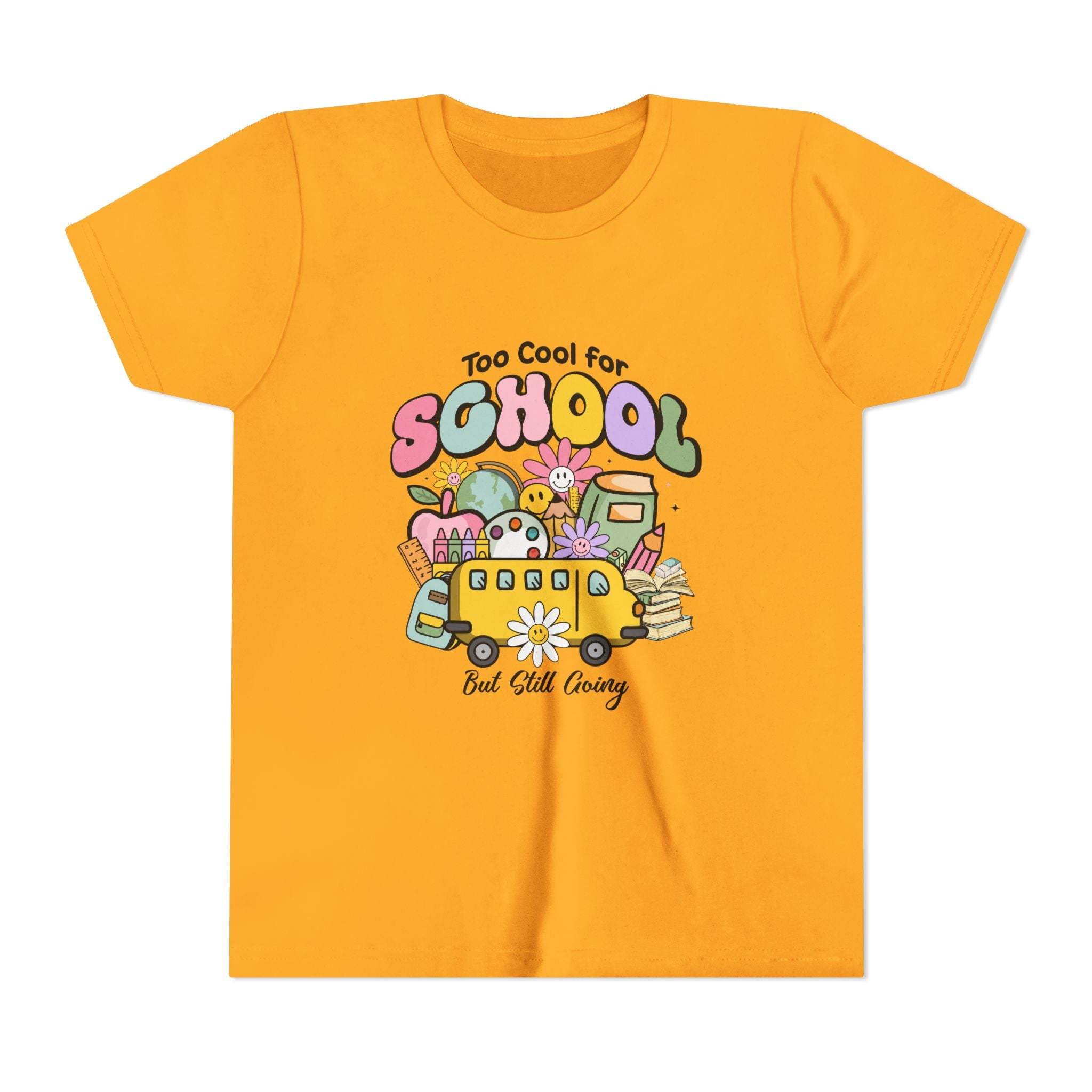 Too Cool for School But Still Going Kids T-Shirt - TeninoVentures