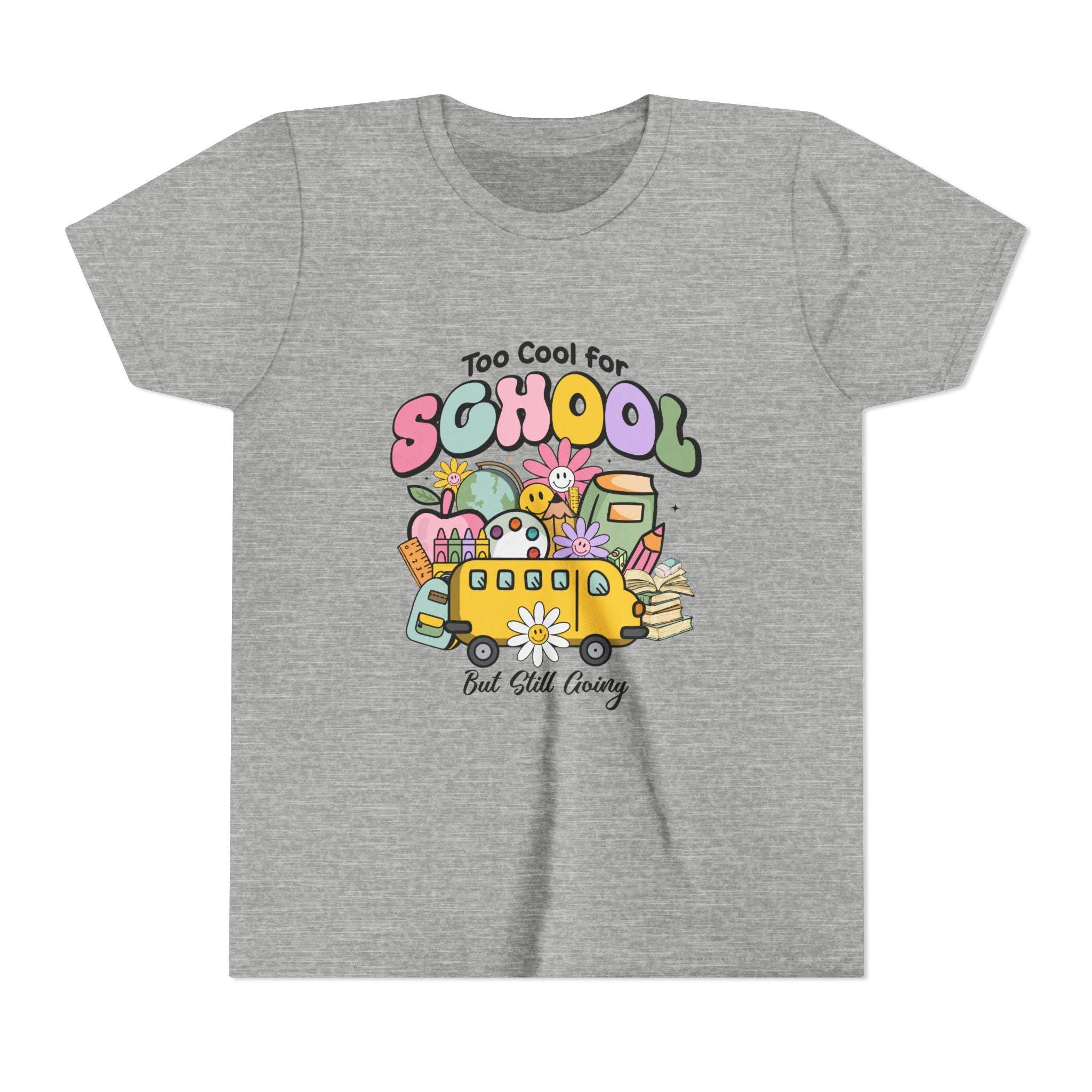 Too Cool for School But Still Going Kids T-Shirt - TeninoVentures