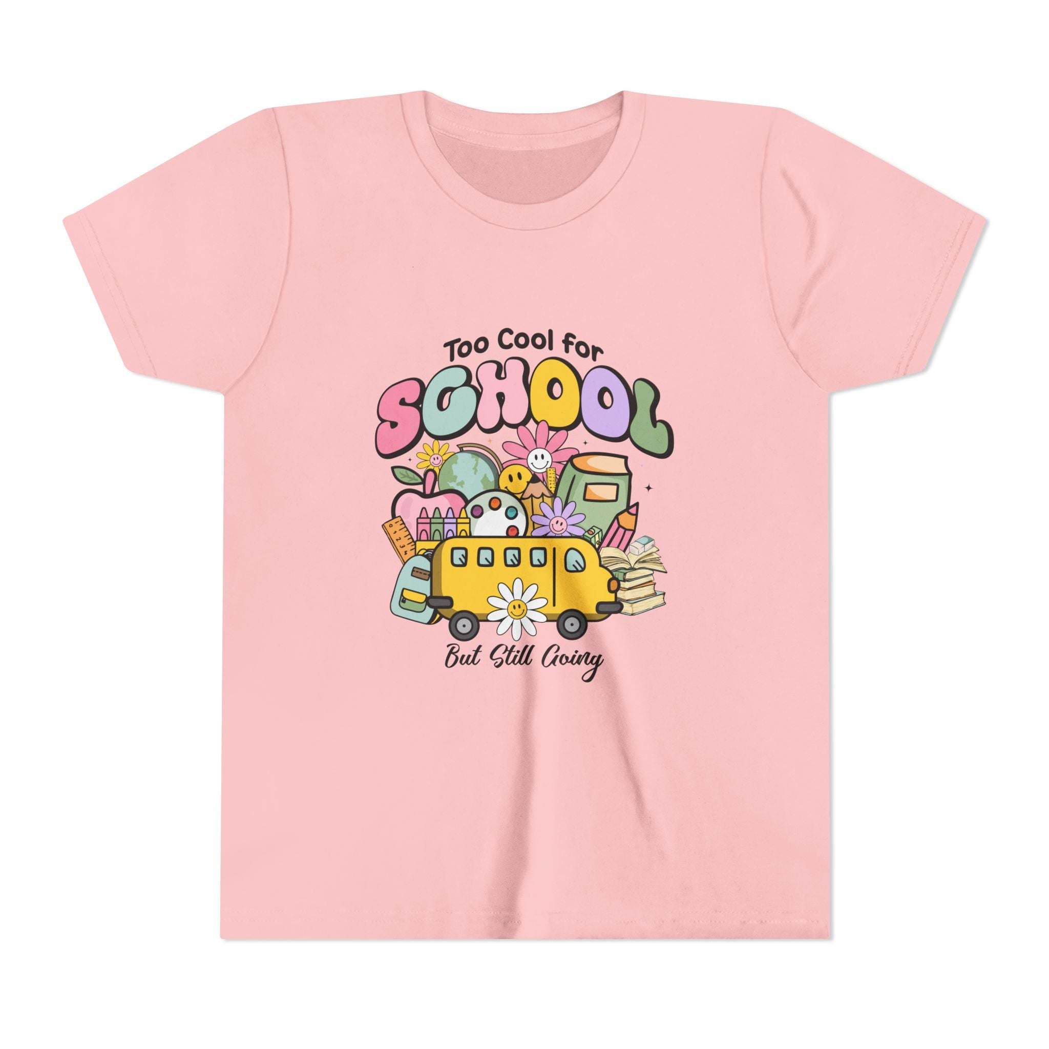 Too Cool for School But Still Going Kids T-Shirt - TeninoVentures