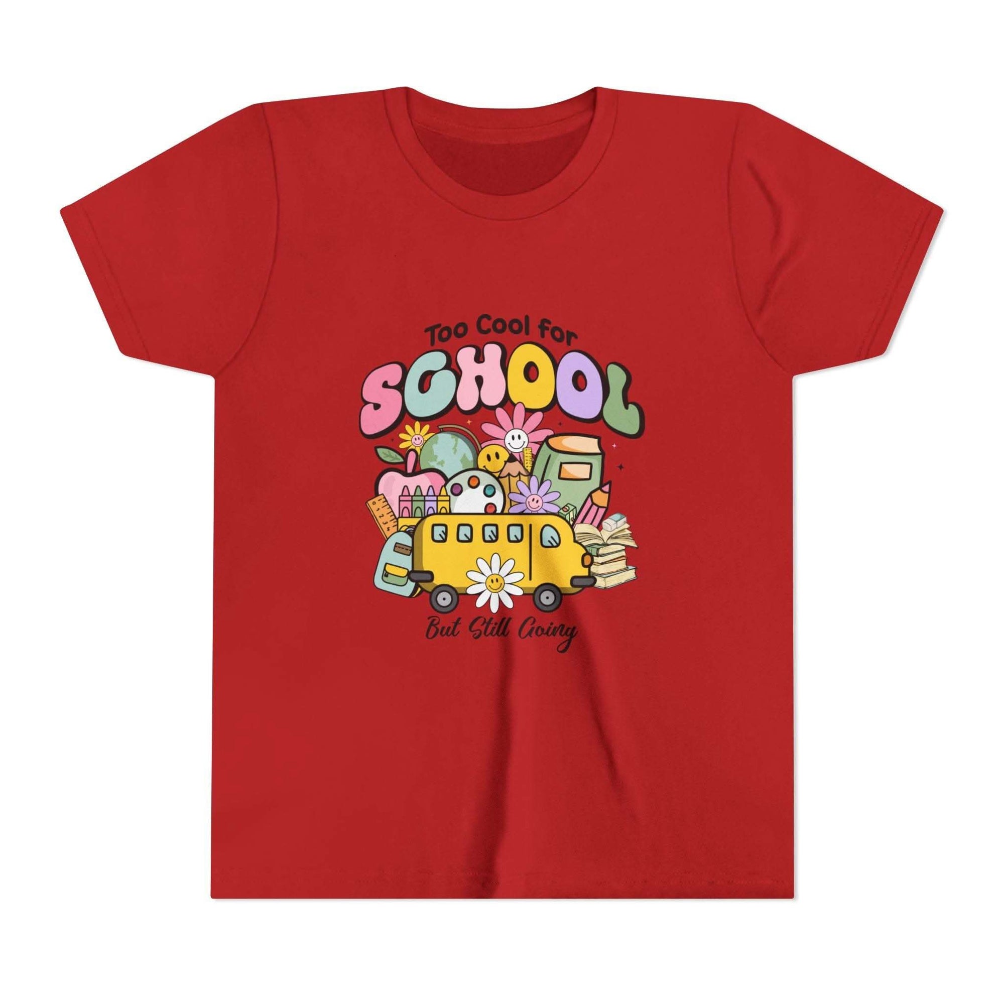 Too Cool for School But Still Going Kids T-Shirt - TeninoVentures