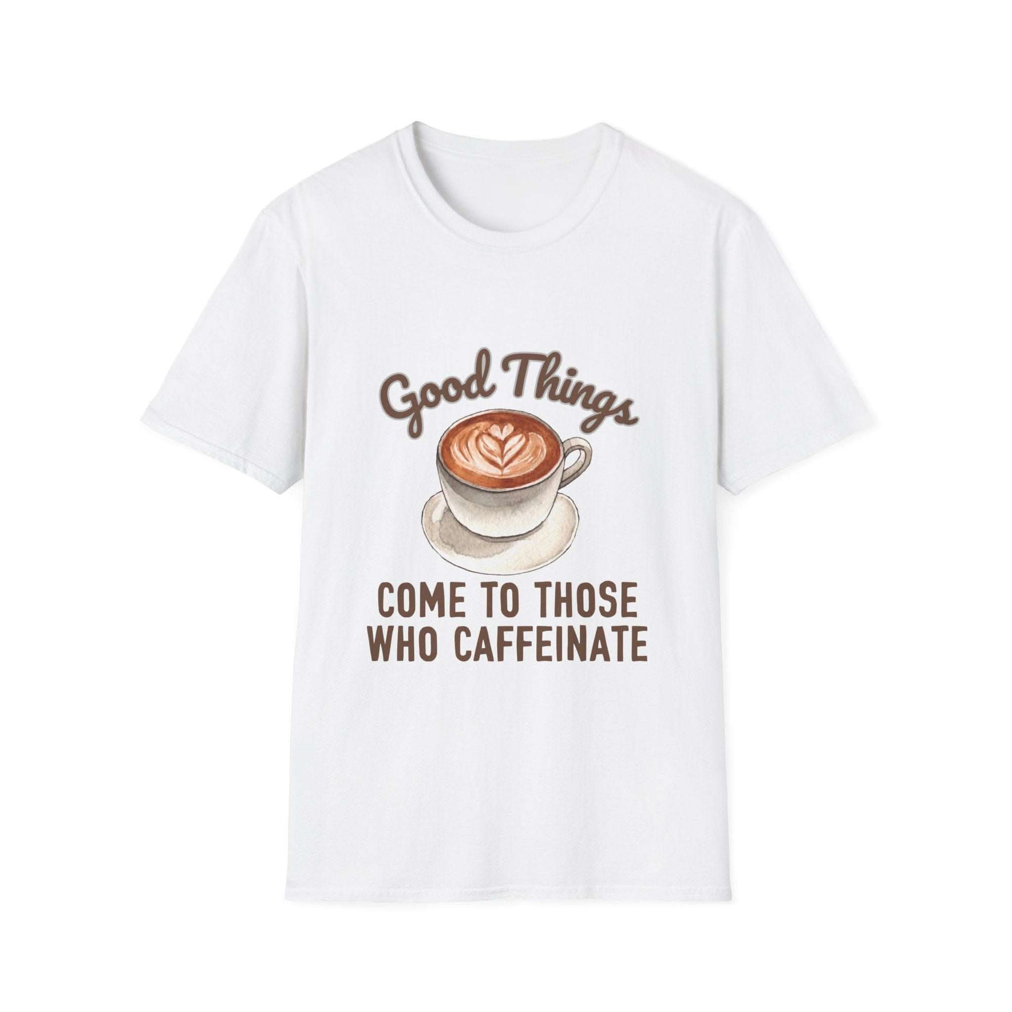 Black Caffeine Lover Tee with "Good Things Come To Those Who Caffeinate" slogan in white text