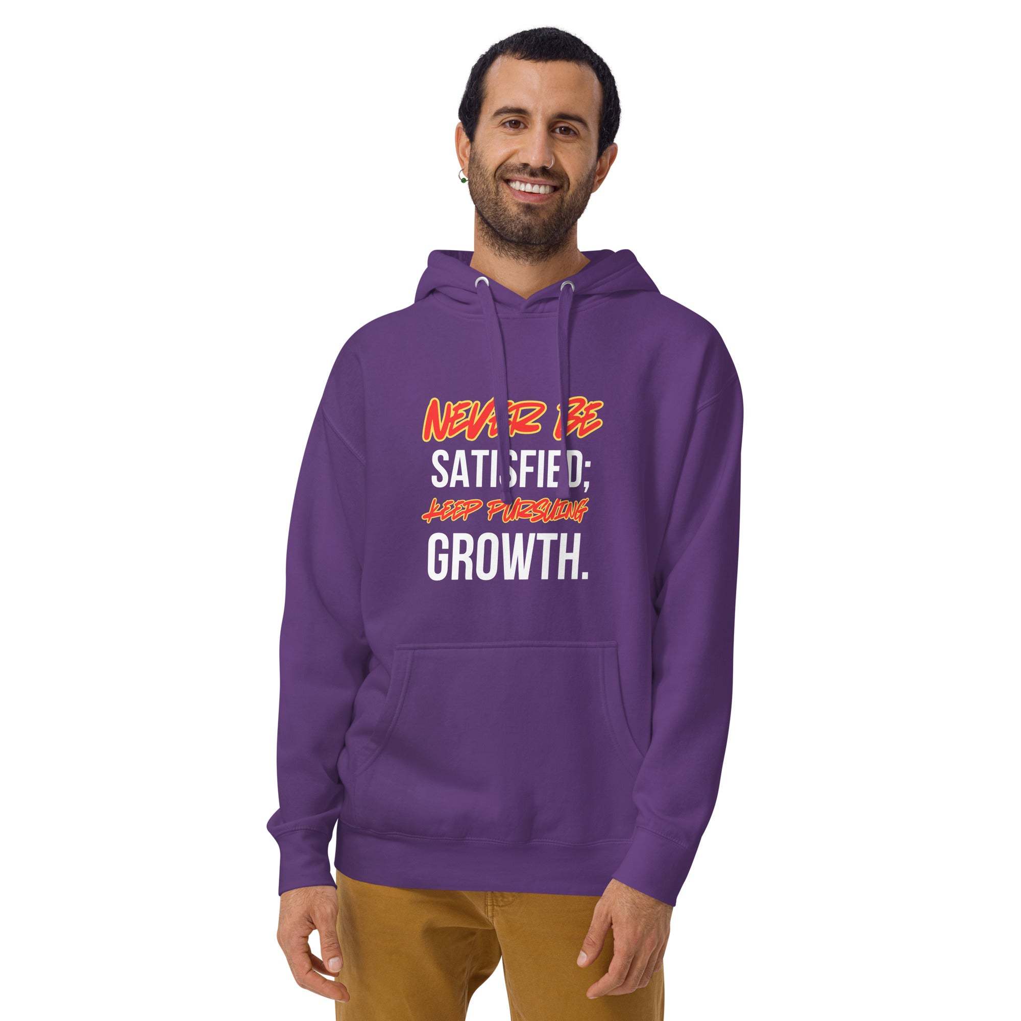 Never Satisfied Always Growing Hoodie – Motivational Unisex Hoodie.