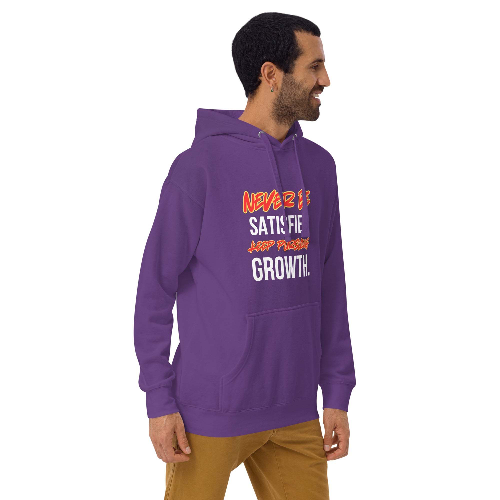 Never Satisfied Always Growing Hoodie – Motivational Unisex Hoodie.