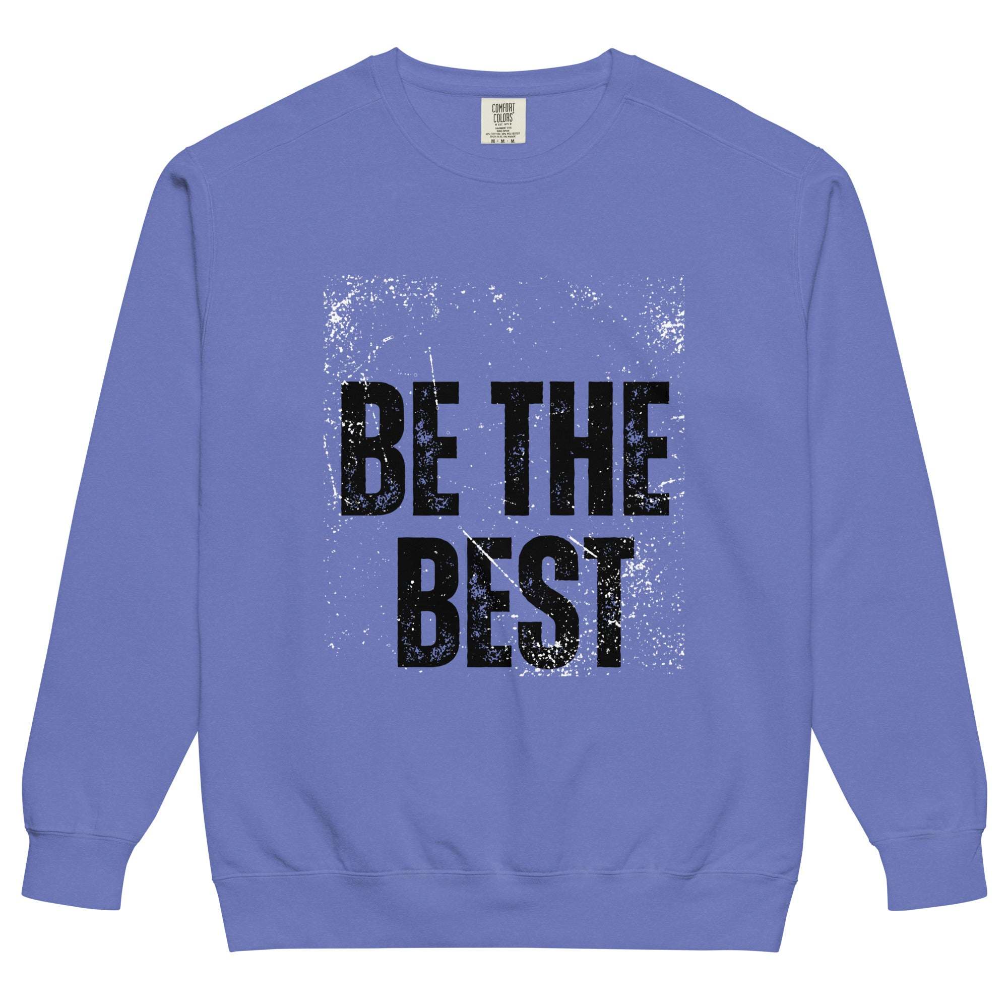 Be The Best Motivational Sweatshirt