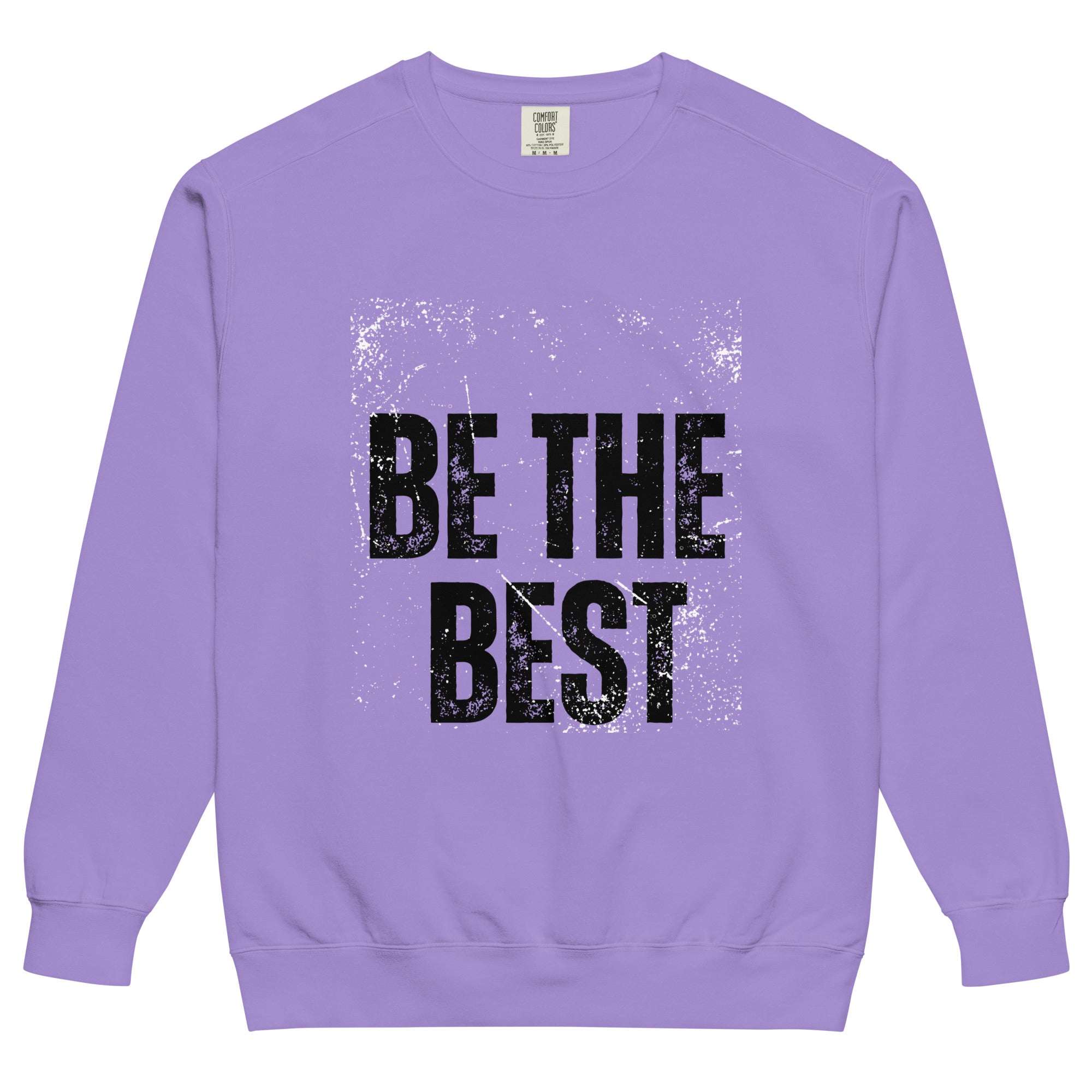 Be The Best Motivational Sweatshirt
