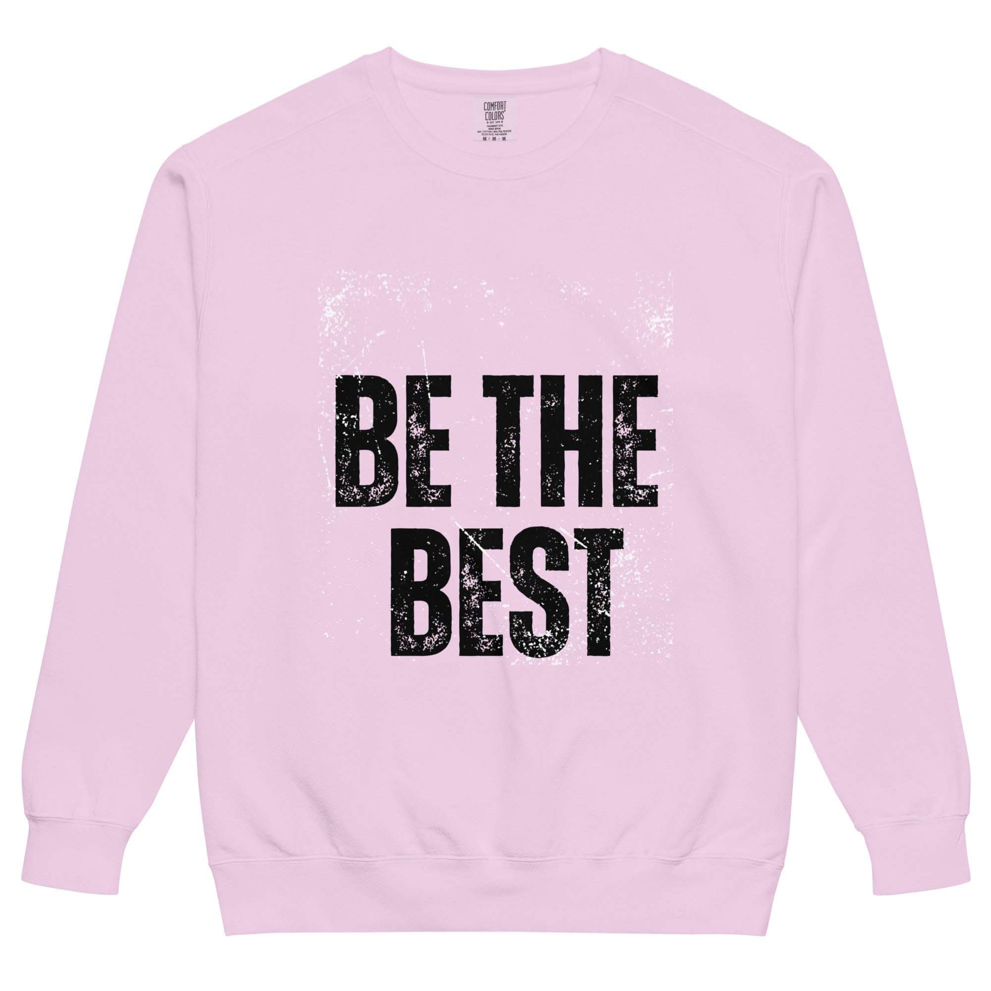 Be The Best Motivational Sweatshirt